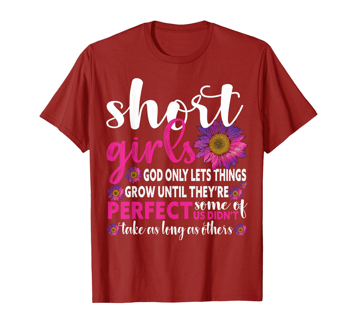 Funny Short Girls God Only Lets Things Grow Until Perfect T-Shirt