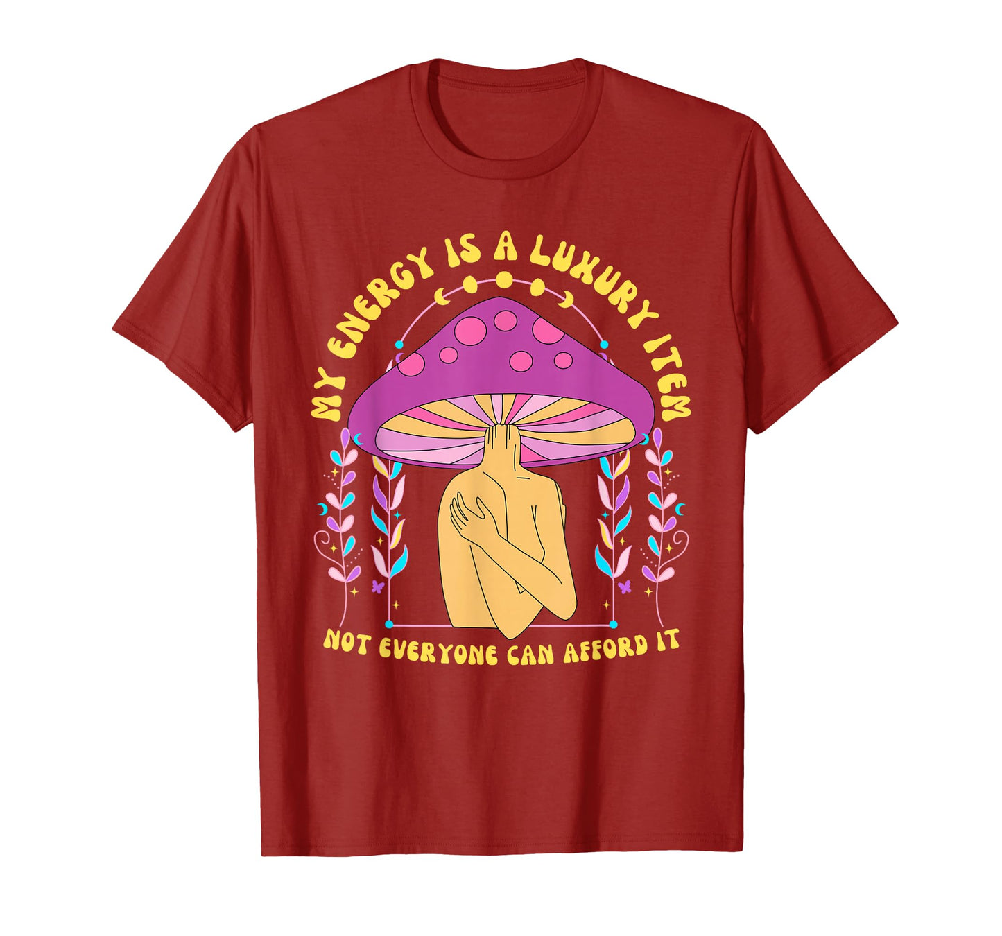 My Energy is A Luxury Item Not Everyone Can Afford It T-Shirt