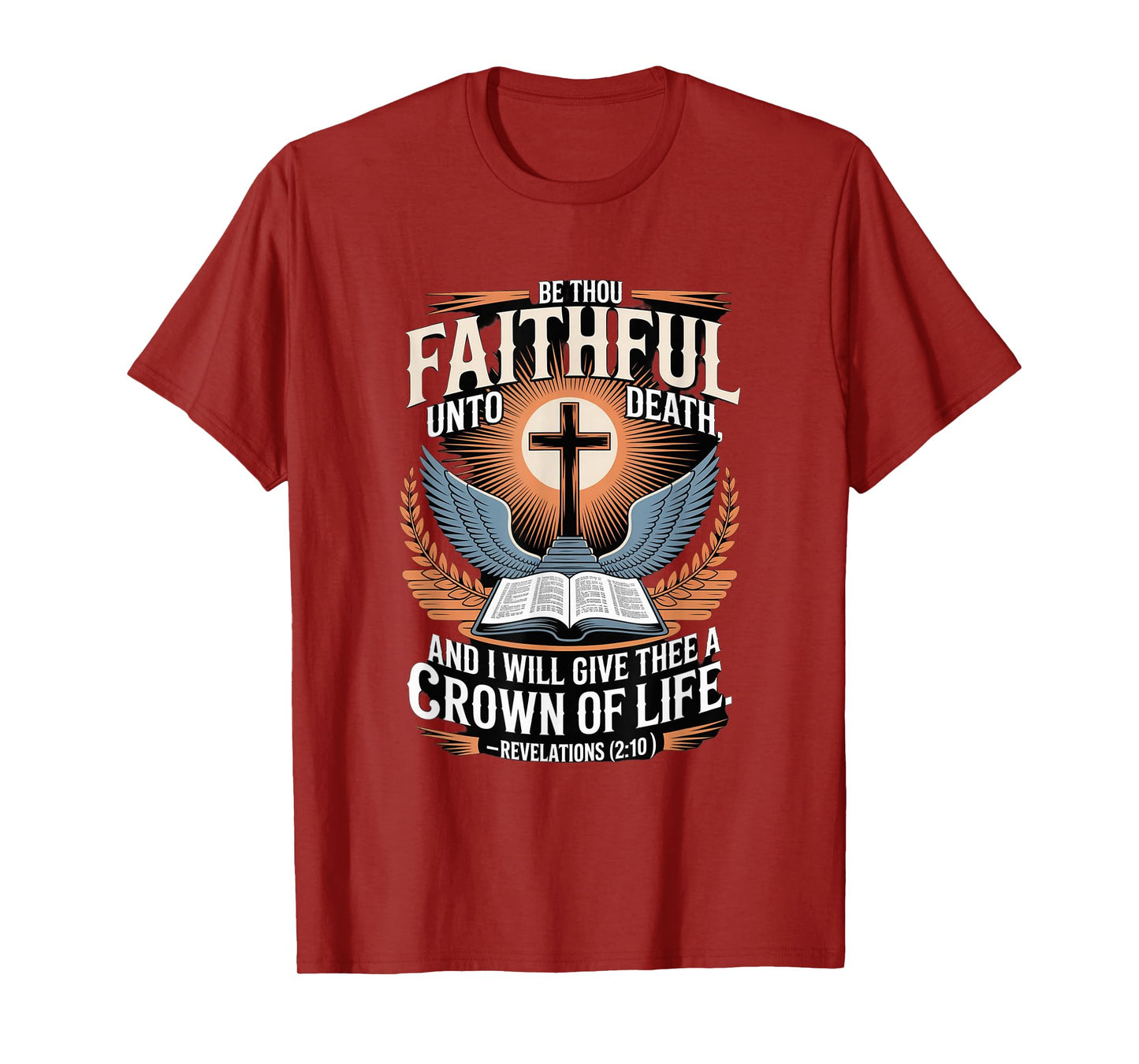 Be Thou Faithful Until Death and i Shall give You a Crown... T-Shirt