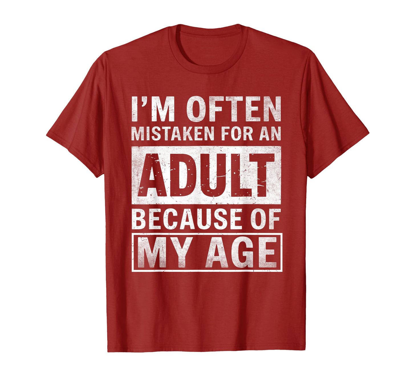 Funny I'm Often Mistaken For An Adult Because Of My Age T-Shirt
