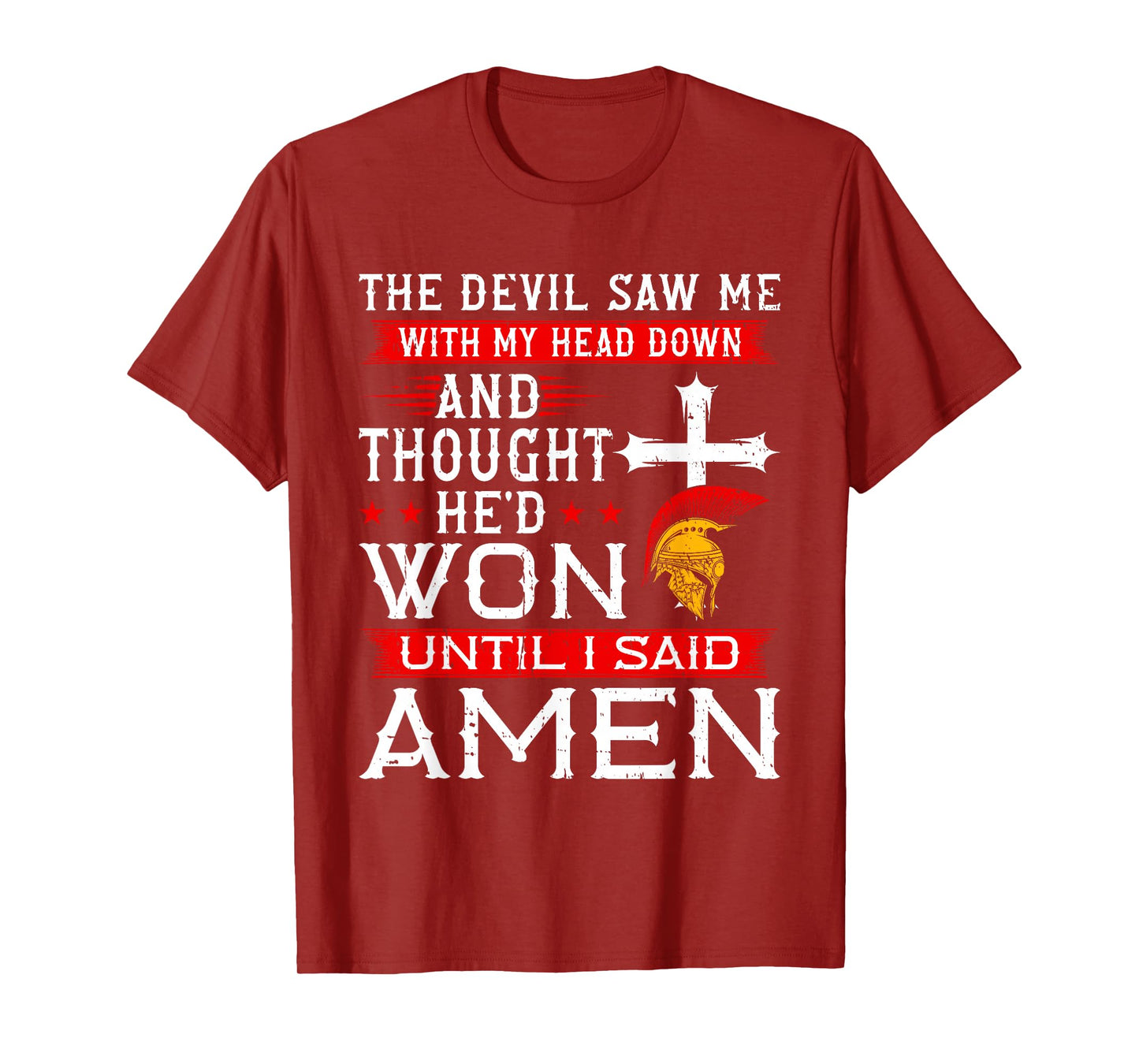 The Devil Saw Me and Thought He'd Won Until I Said Amen T-Shirt