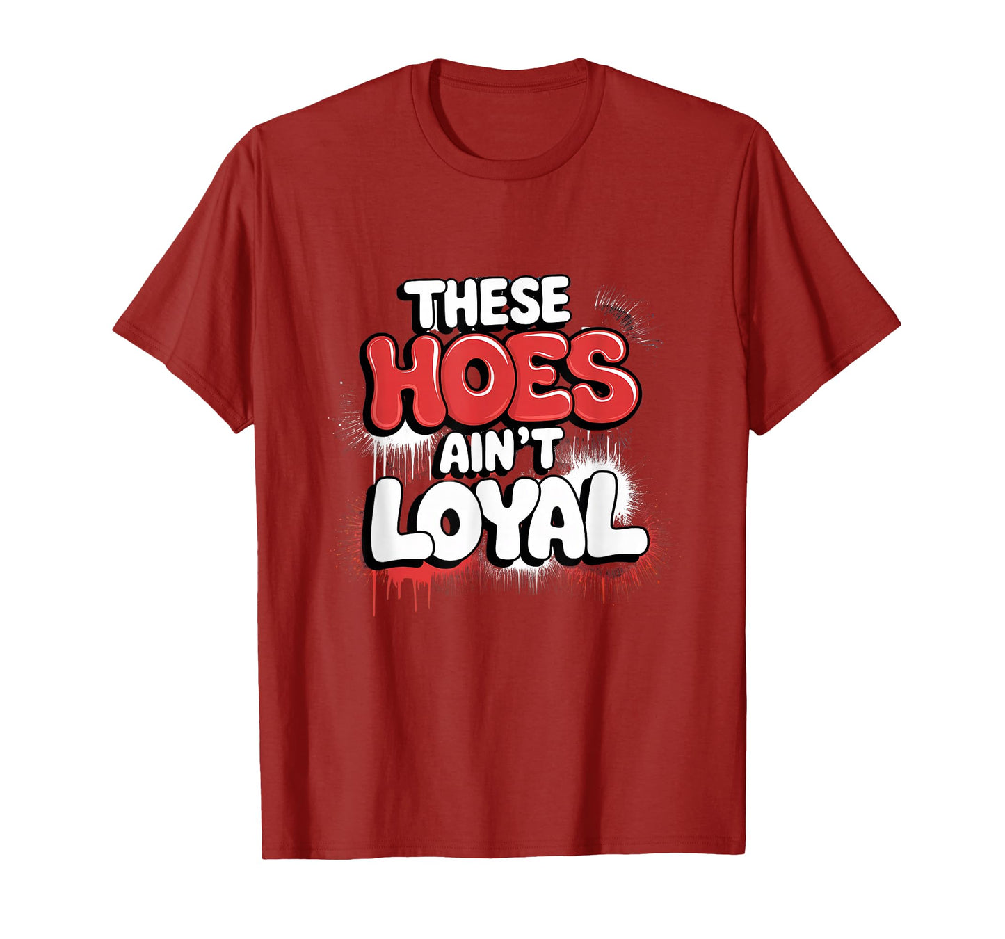 These Hoes Ain't Loyal Tshirt Men Women Break up Loyalty T-Shirt