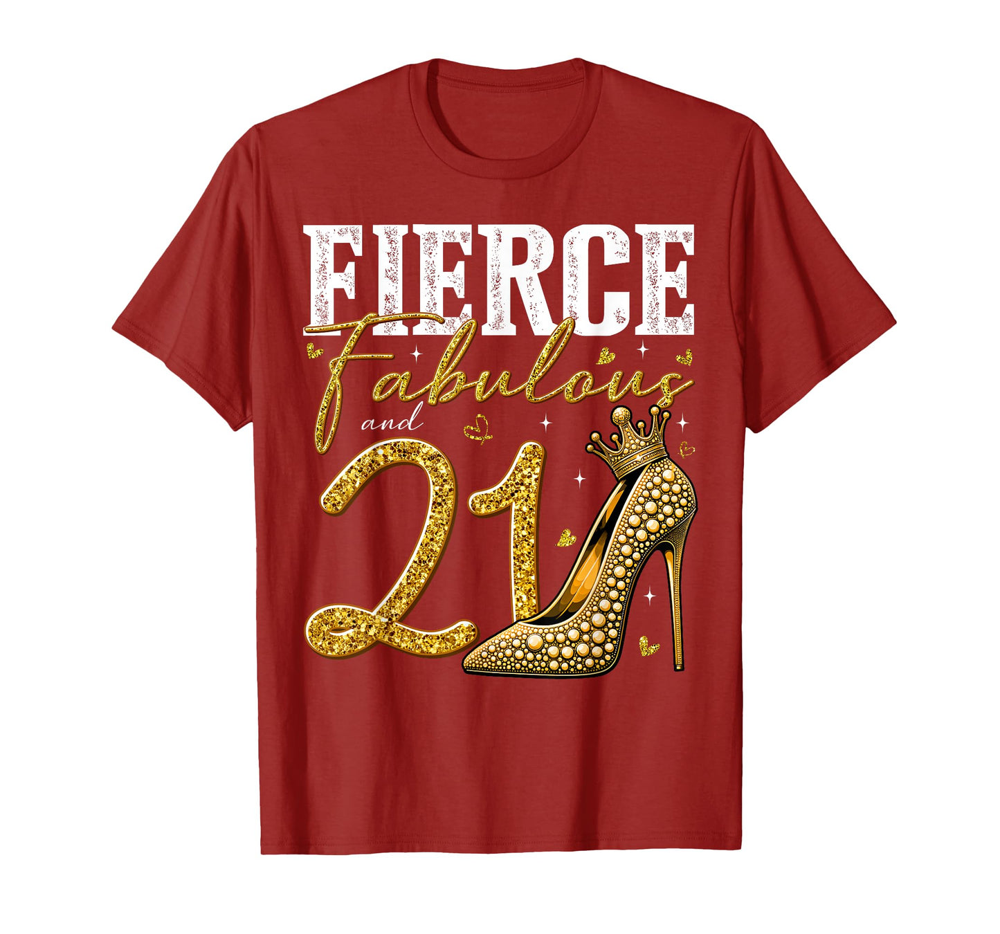 21st Birthday Fierce Fabulous and 21 Year Old Gifts Heels T-Shirt
