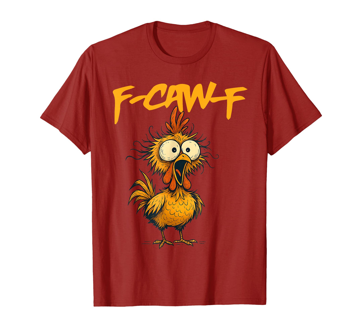 F-Caw-F Funny Chicken Humor F-Caw-F Quote Rooster Meme T-Shirt