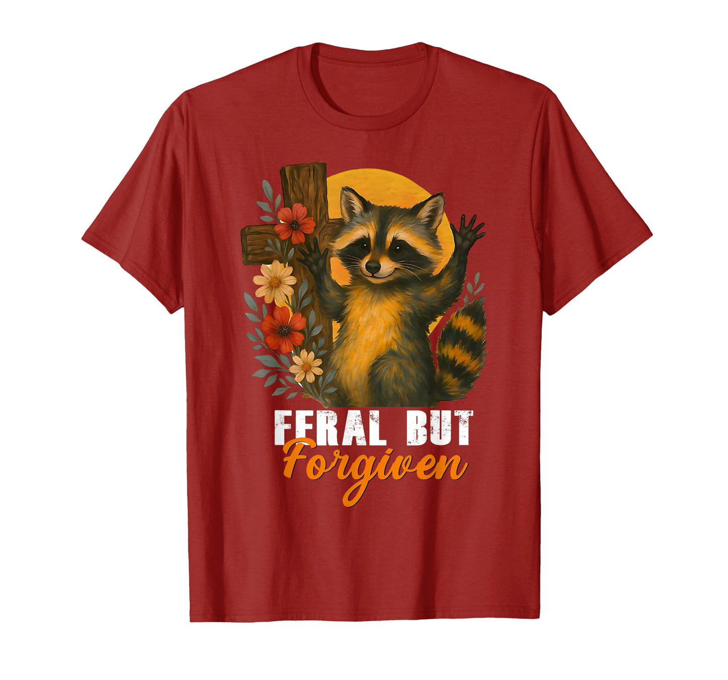 Still Feral Just Forgiven Funny Christian Raccoon T-Shirt