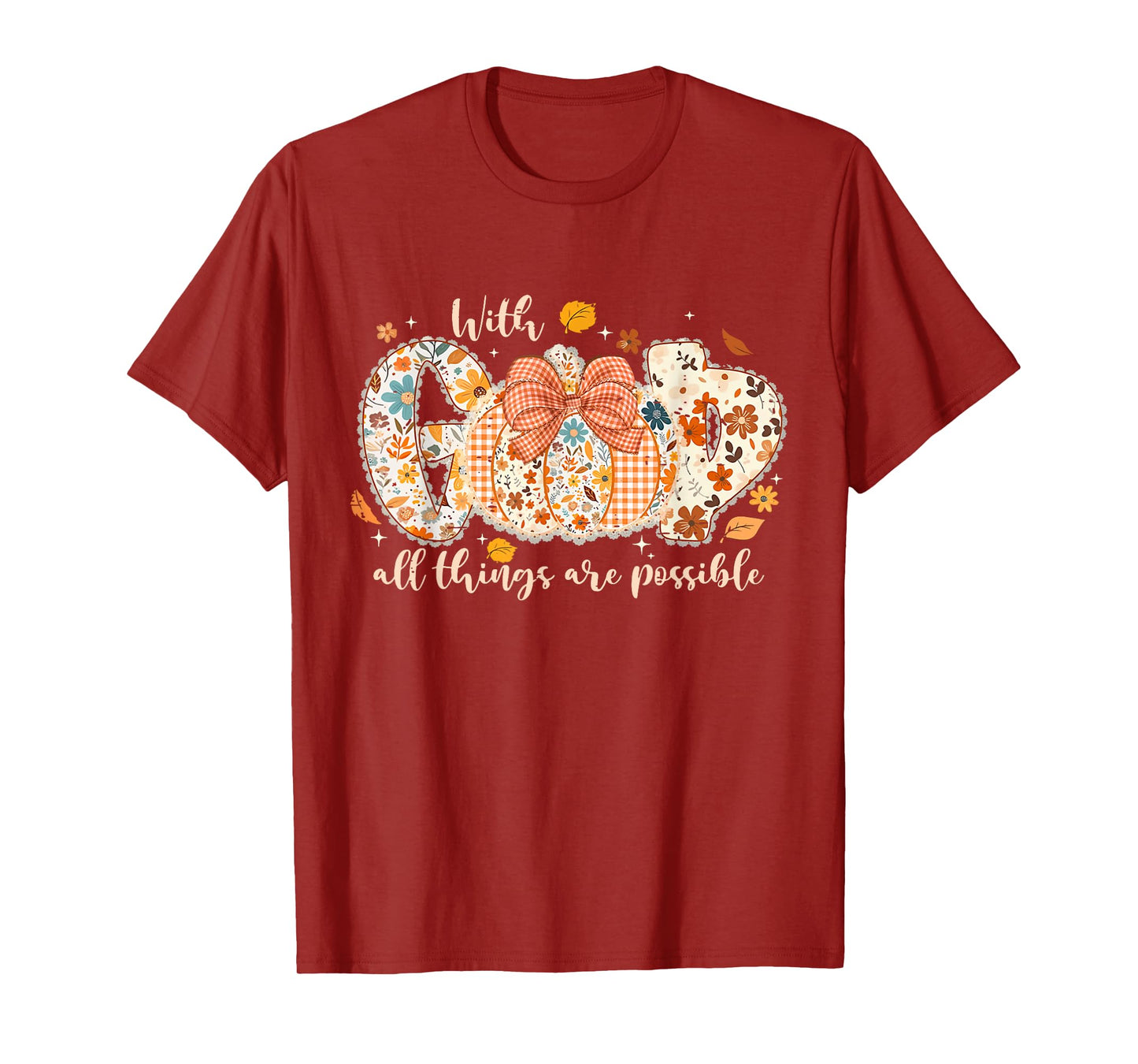 Lace Fall Floral Pumpkin With God All Things Are Possible T-Shirt