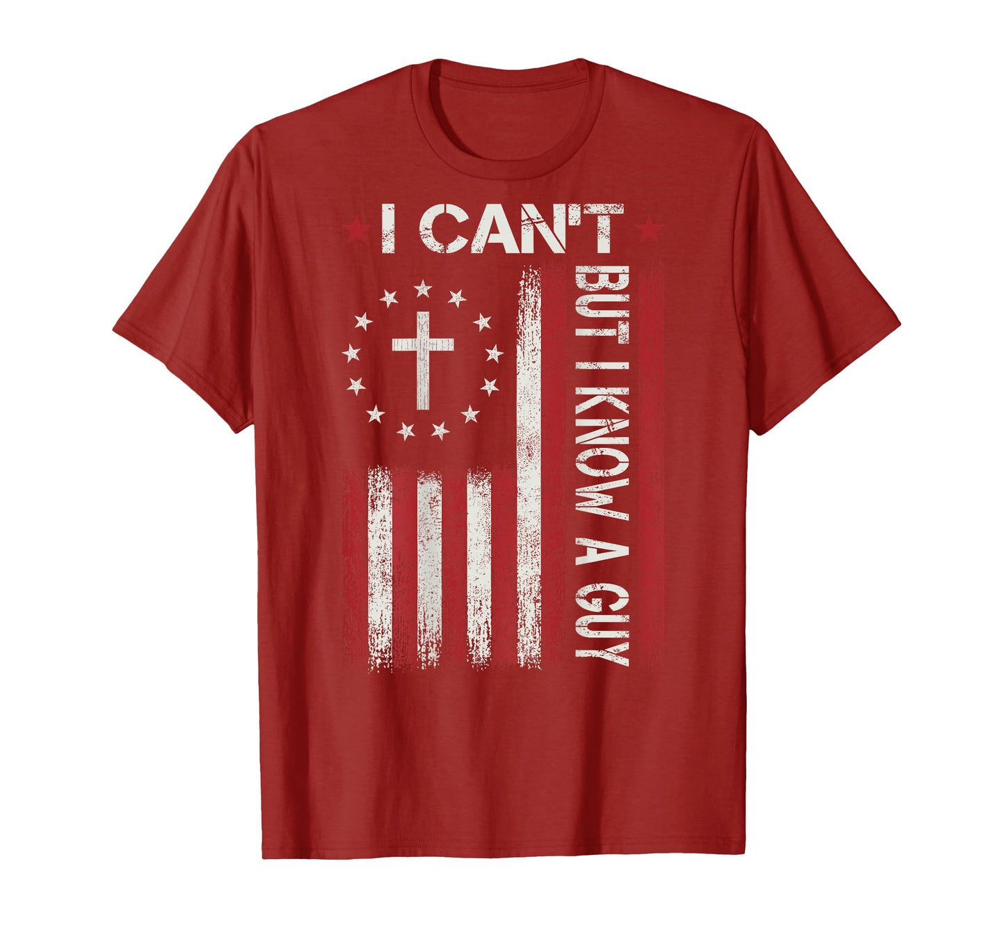 I Can't But I Know A Guy God Jesus Christian Faith Religious T-Shirt