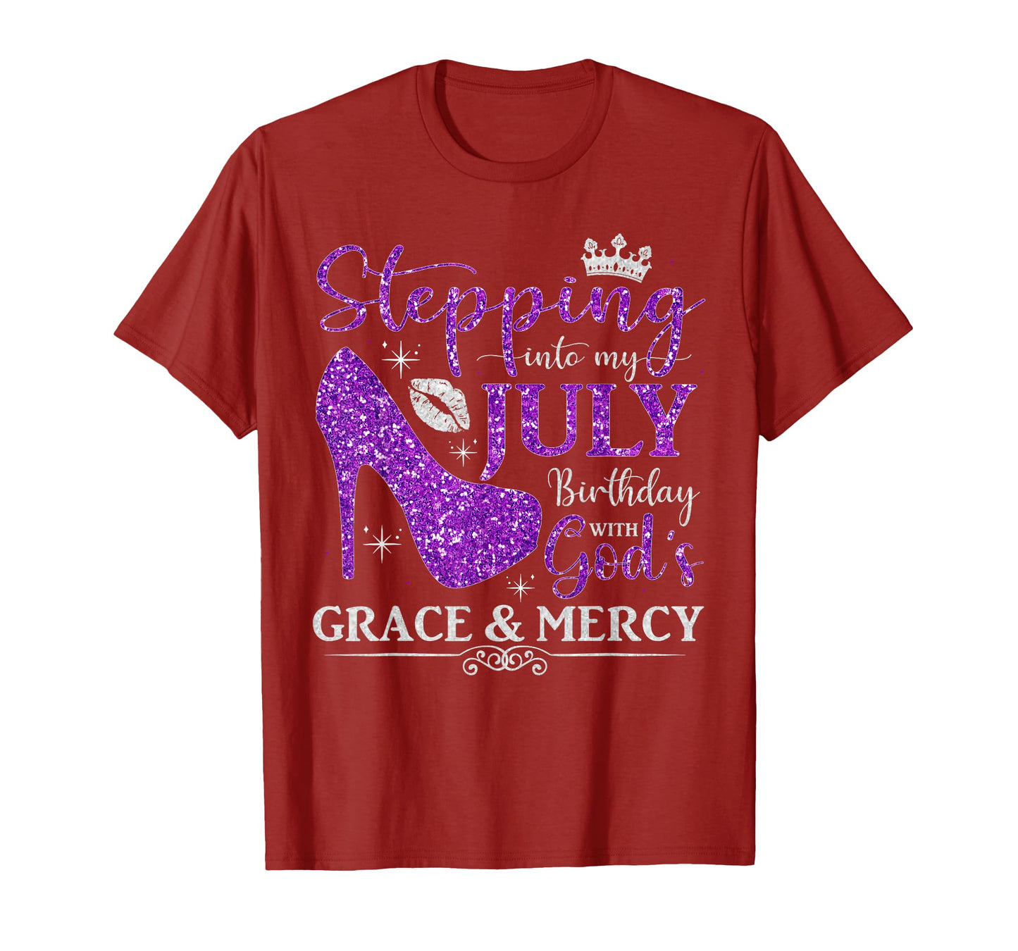 Stepping into My July Birthday With God's Grace And Mercy T-Shirt