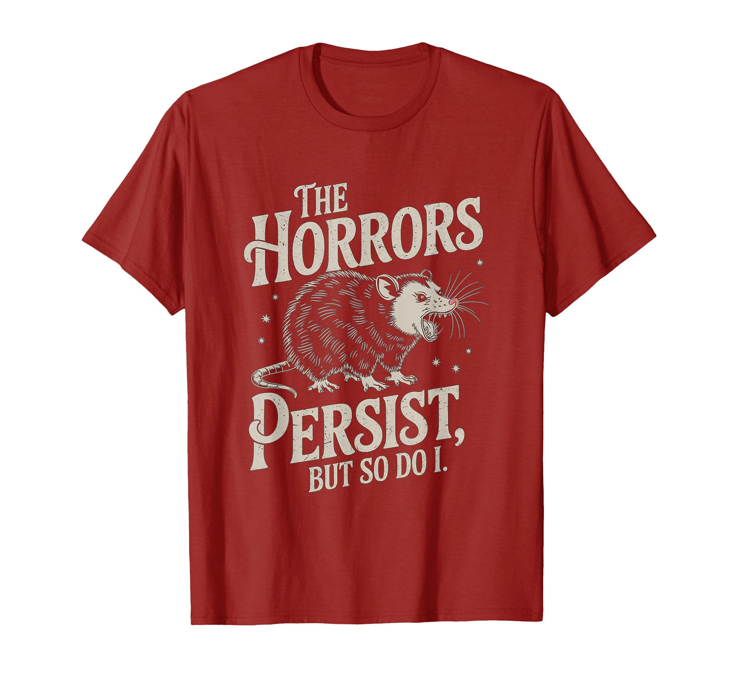 Funny Quote The Horrors Persist But So Do I Rat Vintage T-Shirt