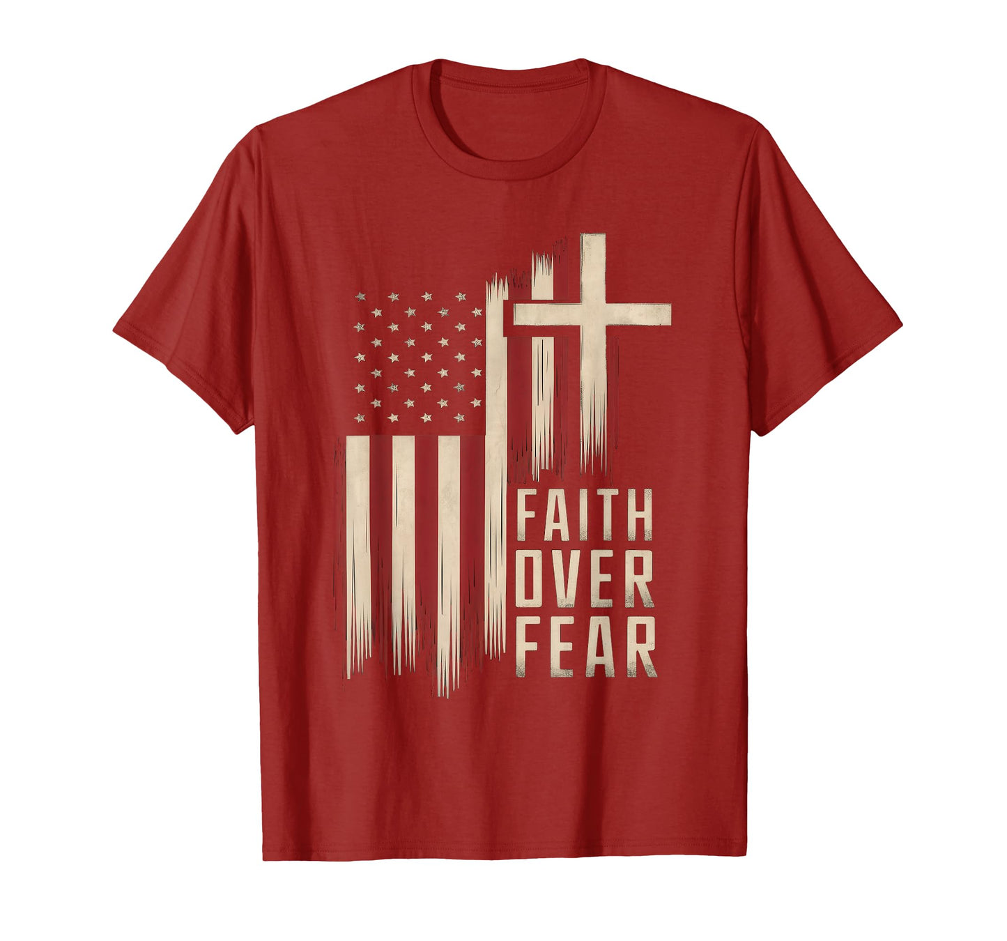 Faith Flags & USA Christian Collection Wear Christian Faith Over Fear T-Shirt