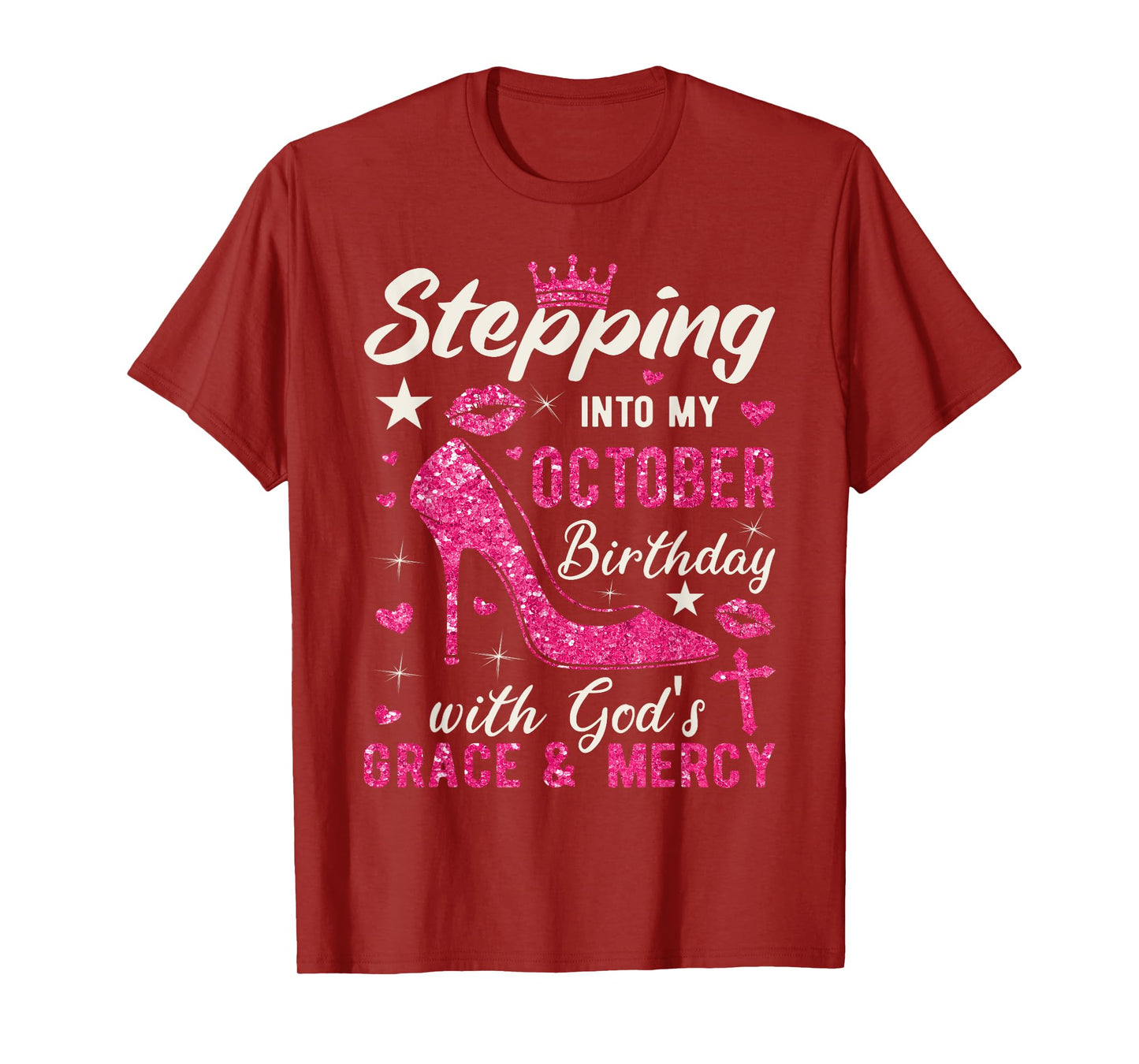 Stepping Into My October Birthday With Gods Grace And Mercy T-Shirt