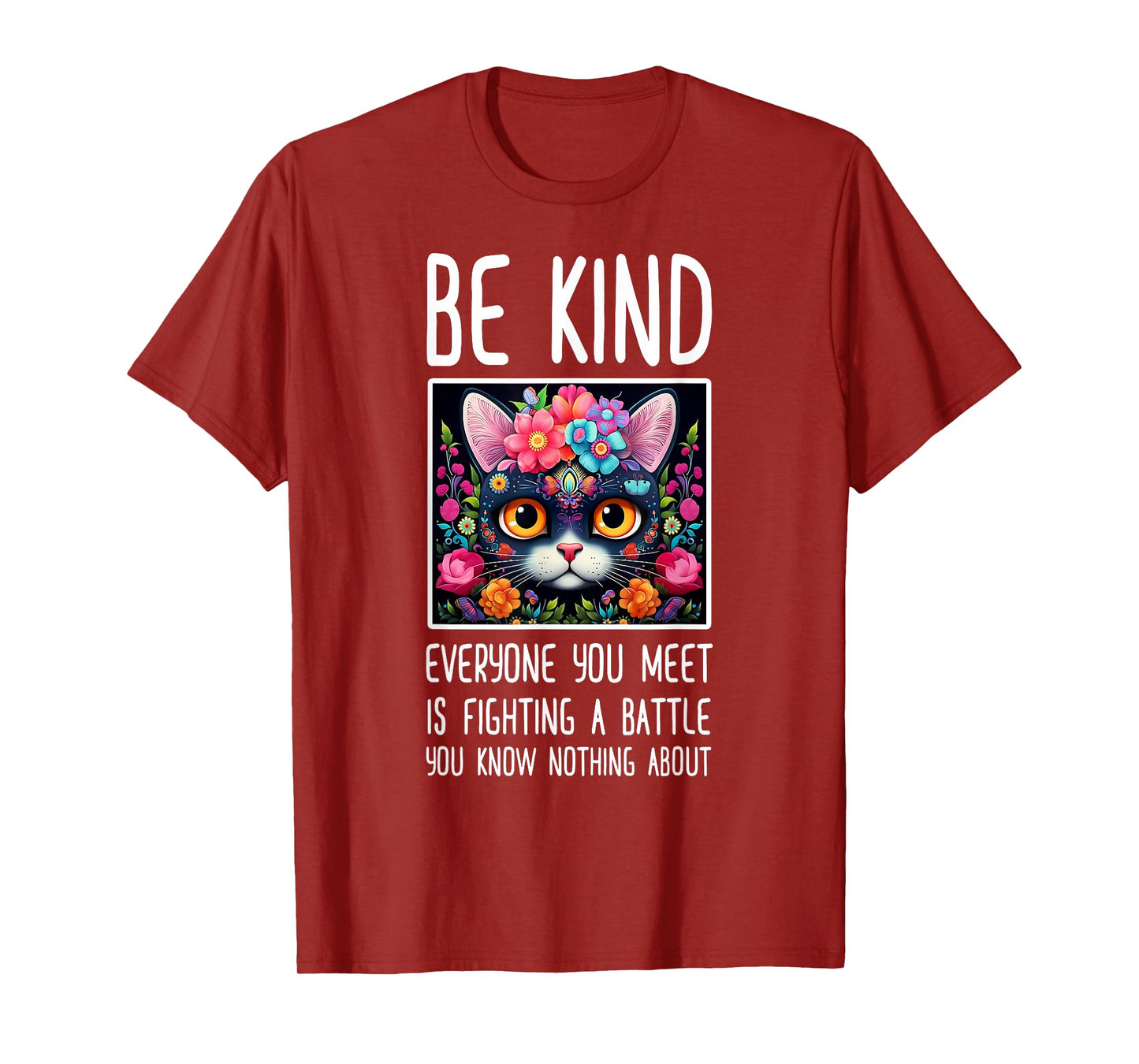 Be Kind Everyone You Meet Is Fighting A Battle T-Shirt