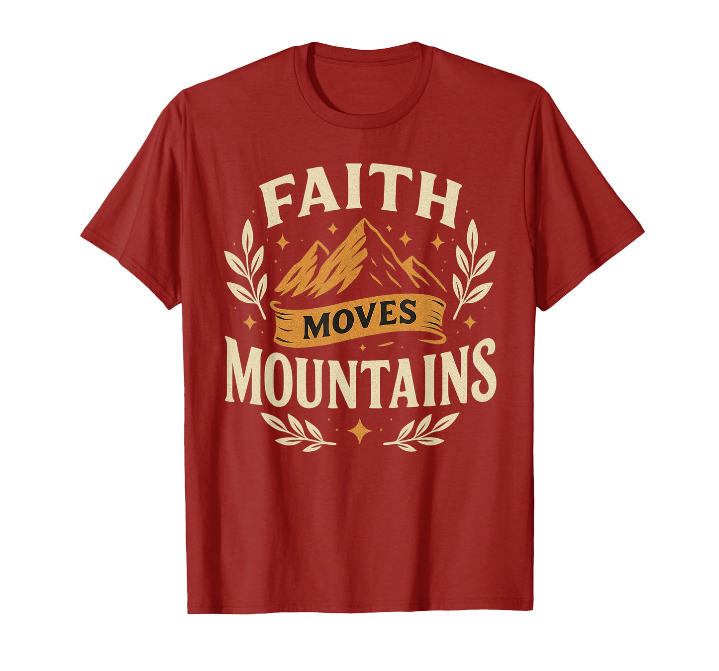 Faith Moves Mountains Scripture Design T-Shirt
