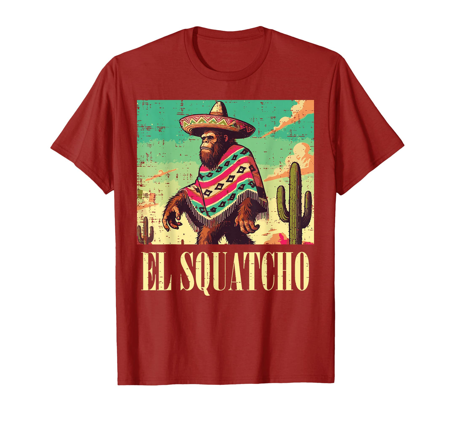 Bigfoot El Squatcho Funny Saying Sasquatch Men Women Kids T-Shirt