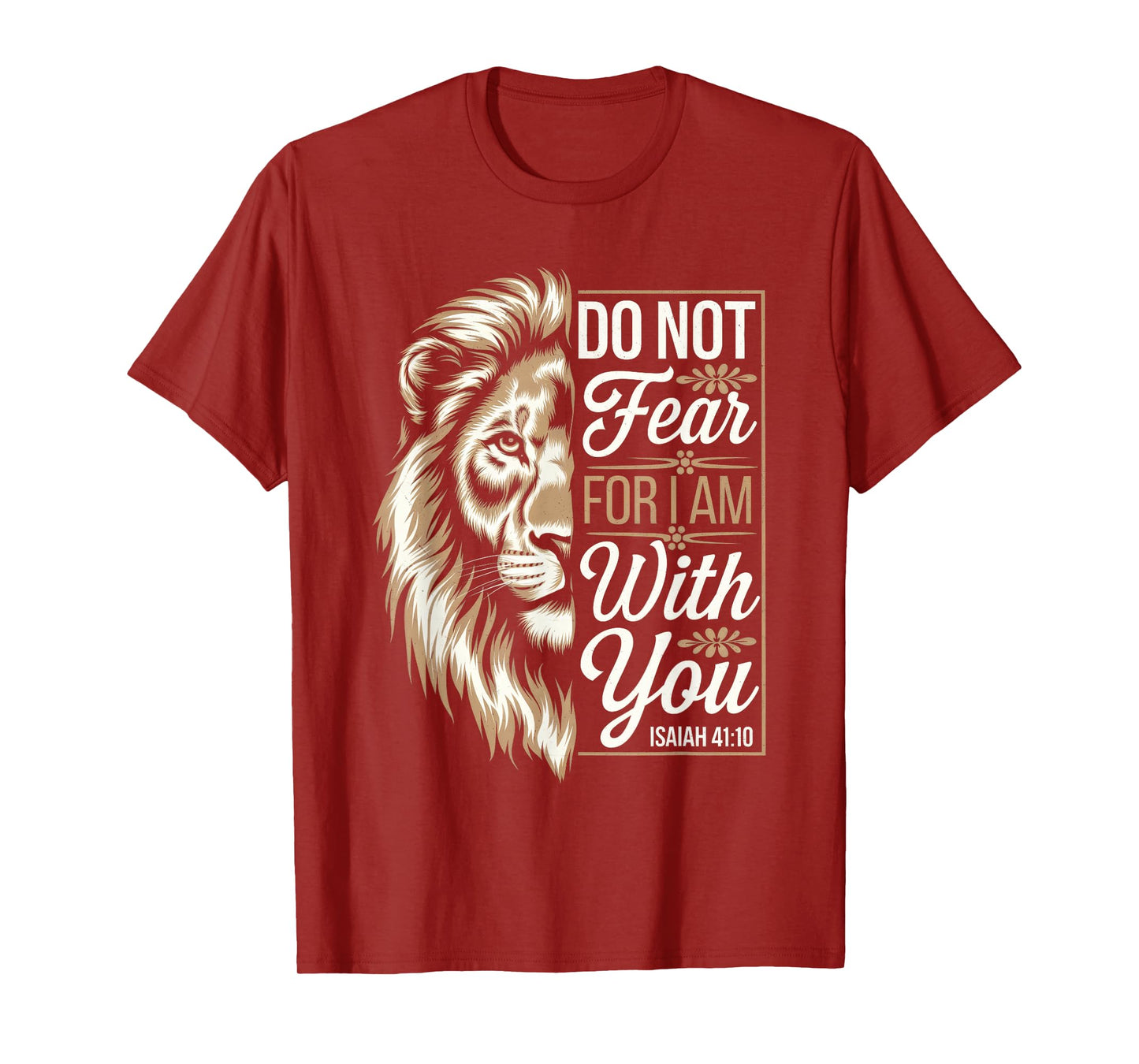 Do Not Fear For I Am With You - Scripture T-Shirt
