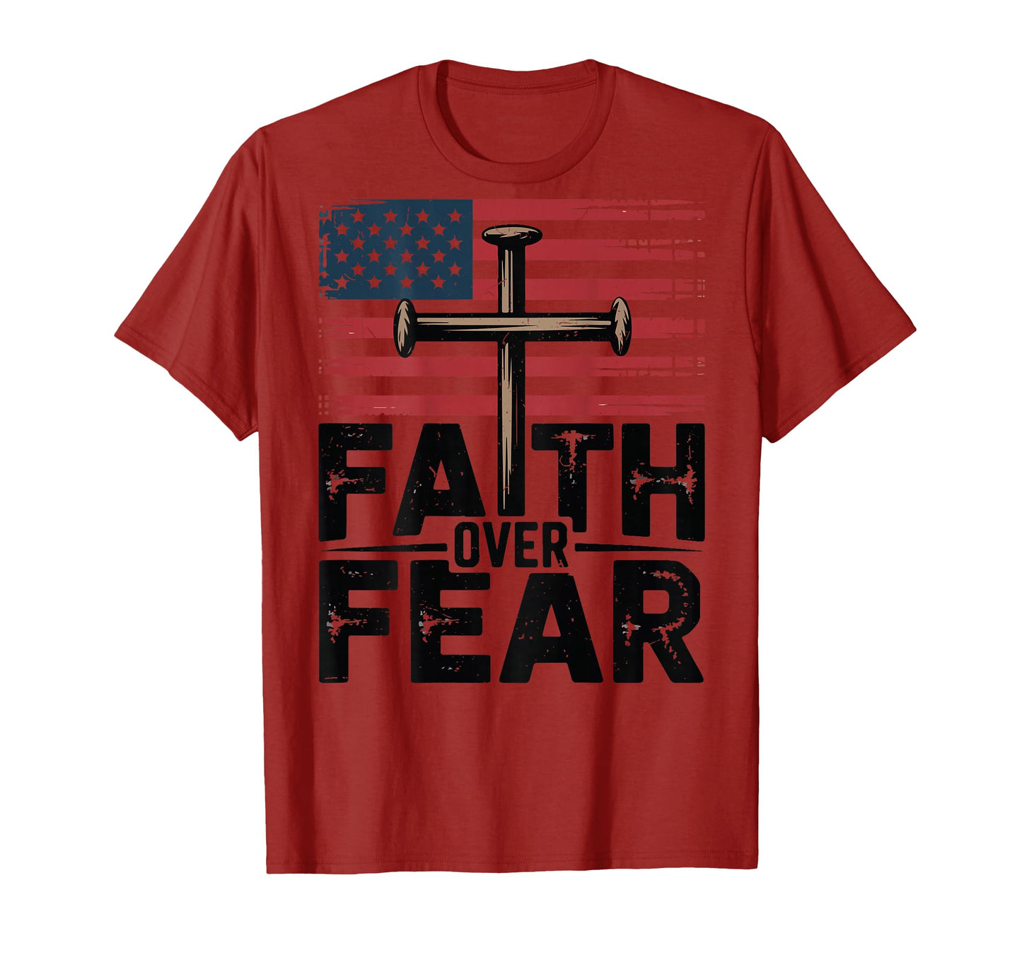 Patriotic Christian Faith Over Fear American Flag Cross Nail T-Shirt