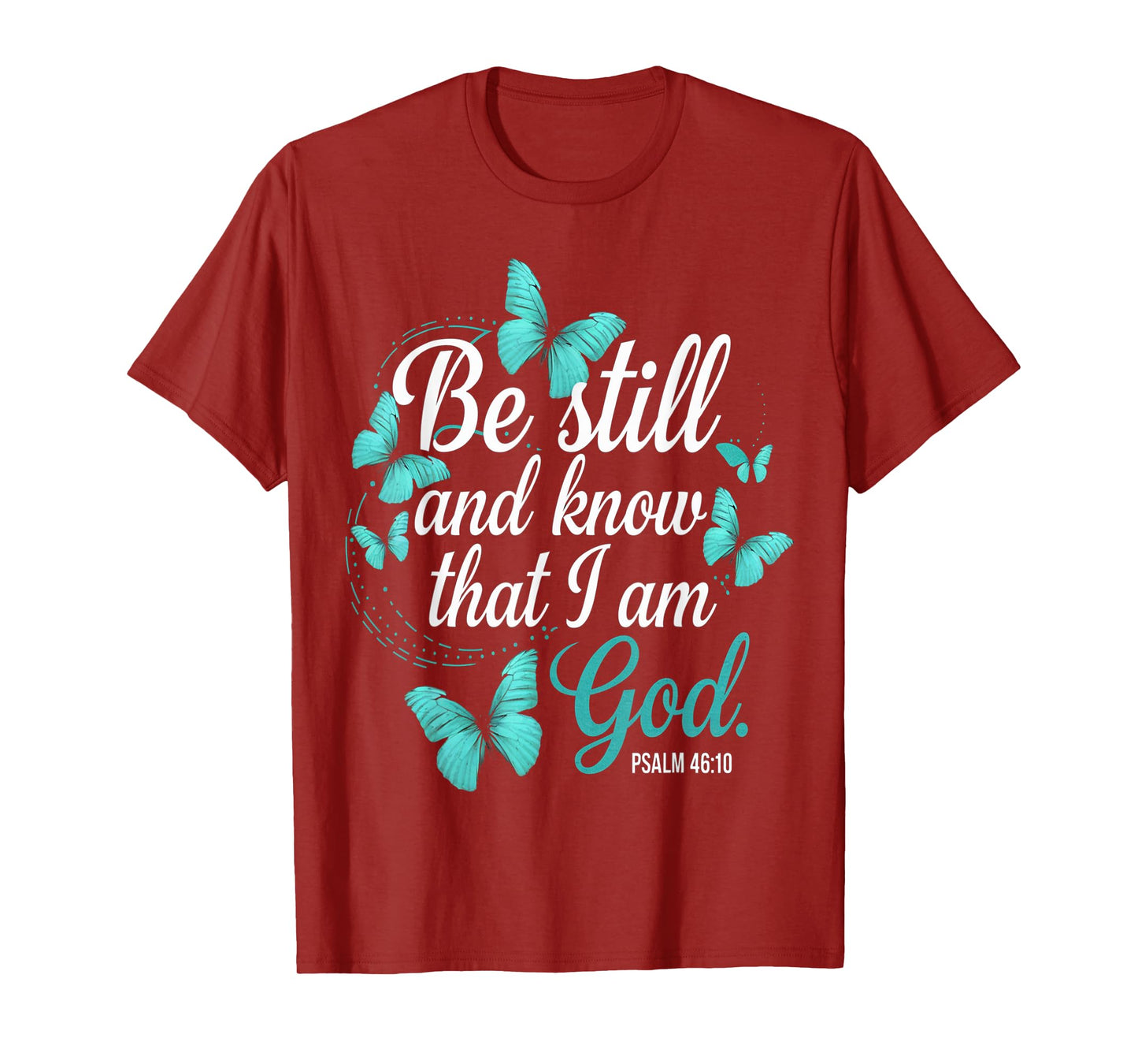 Be Still & Know God Verse Turquoise Butterfly Faith Apparel T-Shirt