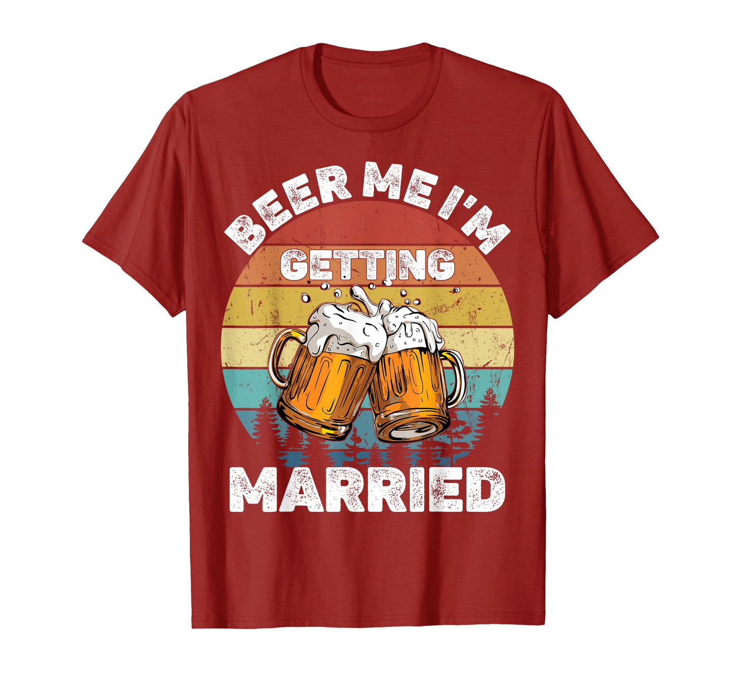 Beer Me I'm Getting Married T-Shirt