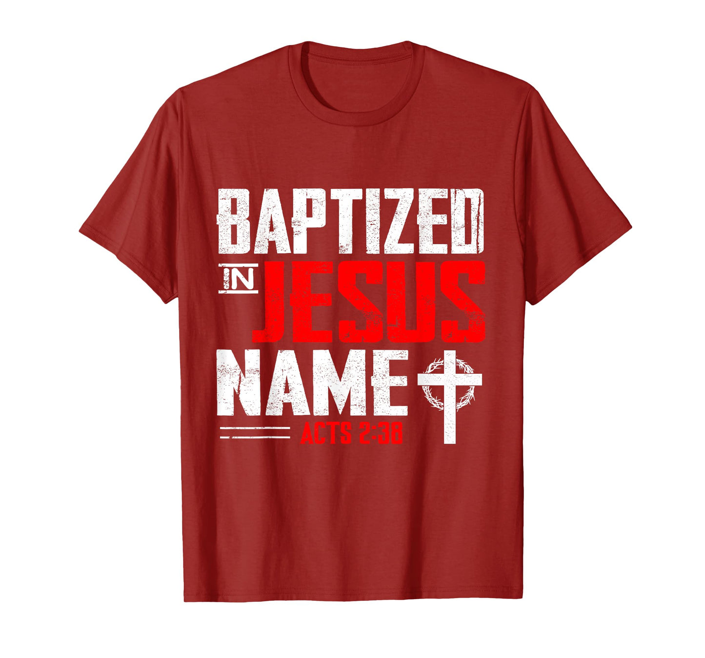Baptized In Jesus Name Acts 2:38 Baptism Jesus Only Present T-Shirt