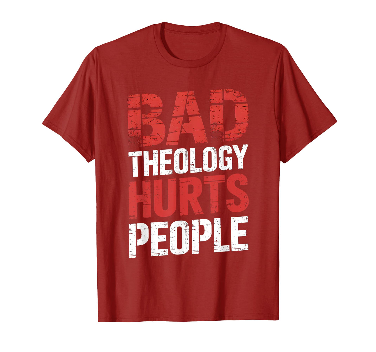 Bad Theology Hurts People Biblical Truth T-Shirt