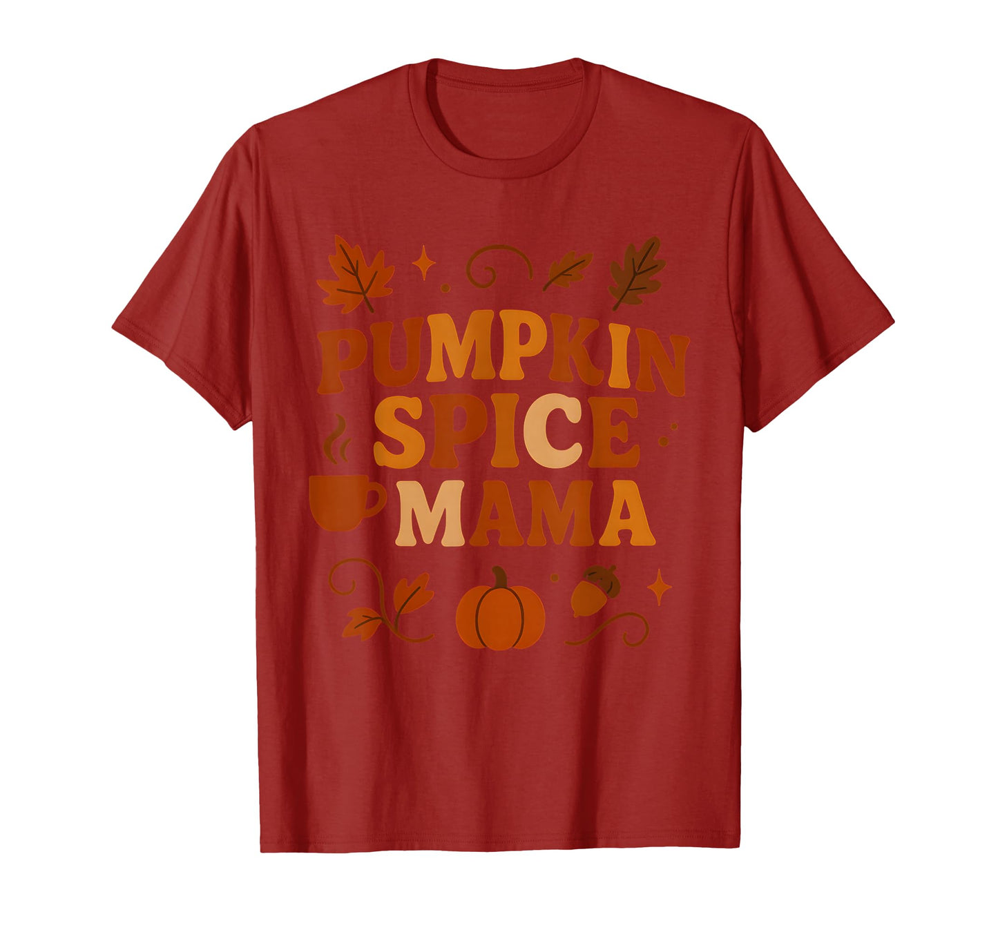 Pumpkin Spice Mama – Funny Fall Quote for Autumn Moms T-Shirt