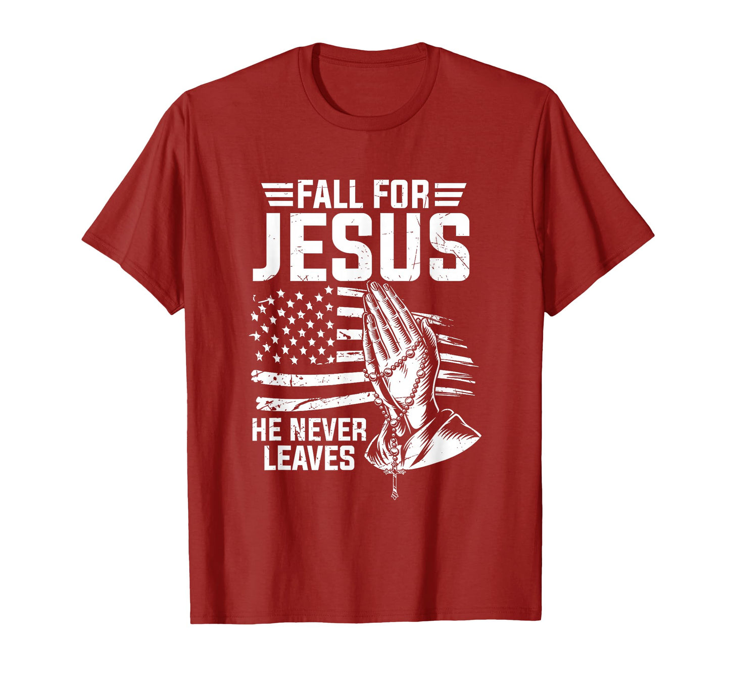 Fall for Jesus He Never Leaves Faith T-Shirt