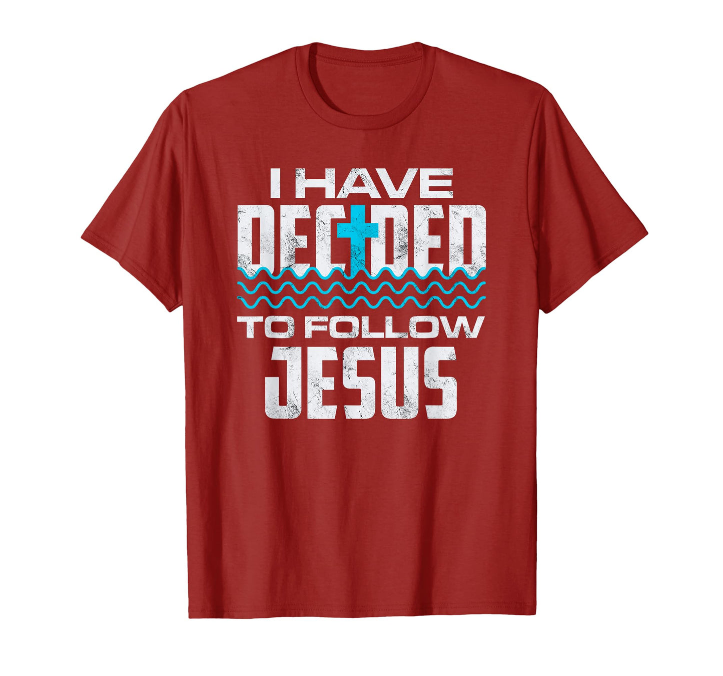 I Have Chosen To Follow Jesus, Baptism Baptized Christian T-Shirt