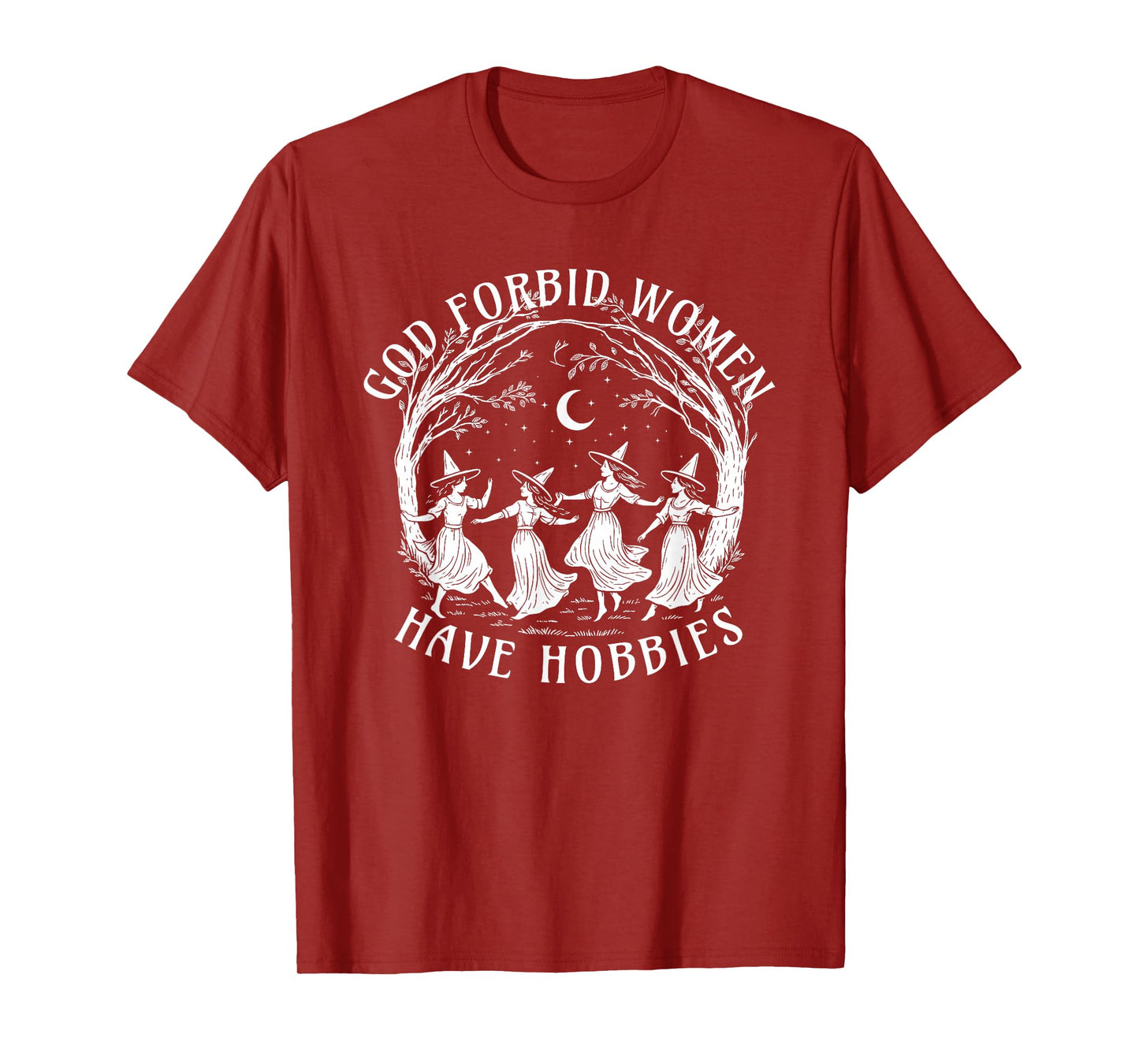 God Forbid Women Have Hobbies, Funny Witchy Feminist Tee T-Shirt