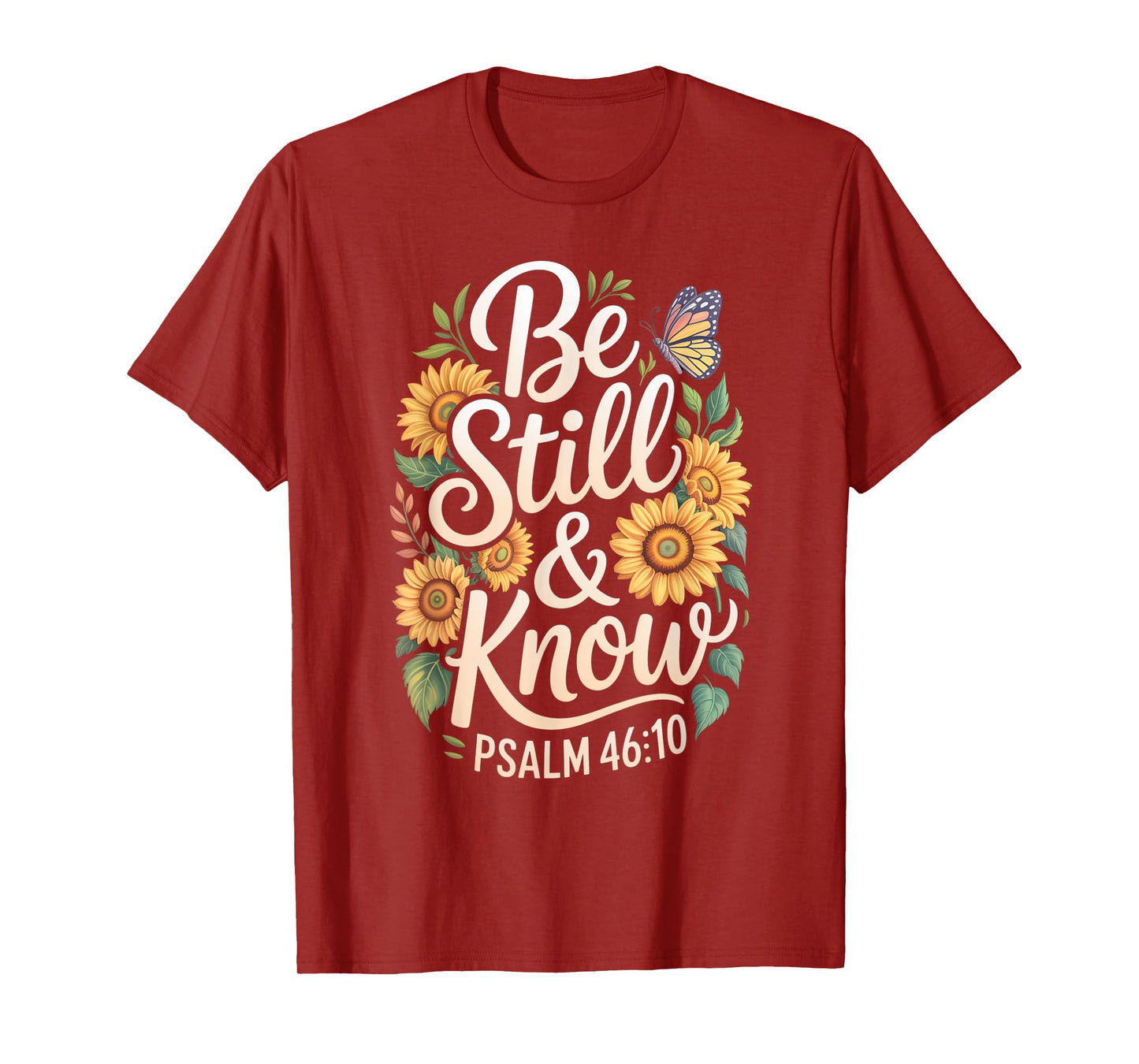 Be Still and Know Psalm 46:10 T-Shirt