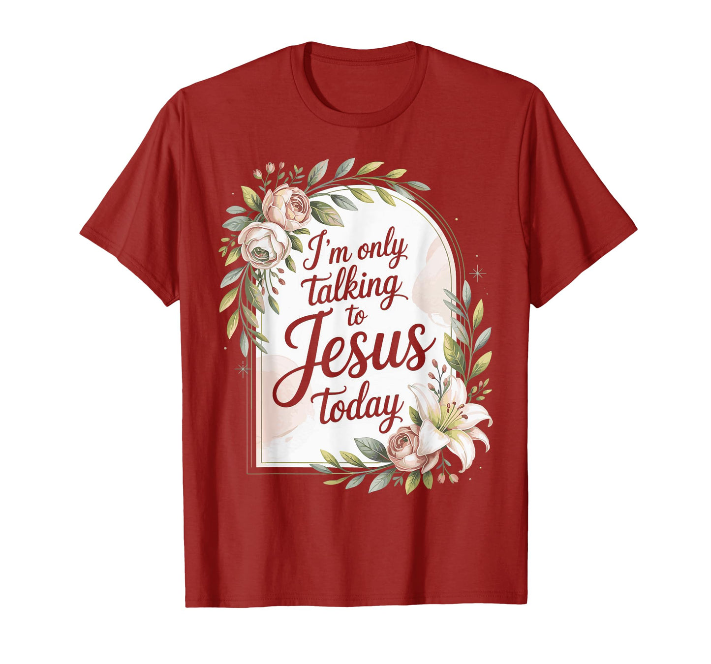 I'm Only Talking To Jesus Christian T-Shirt