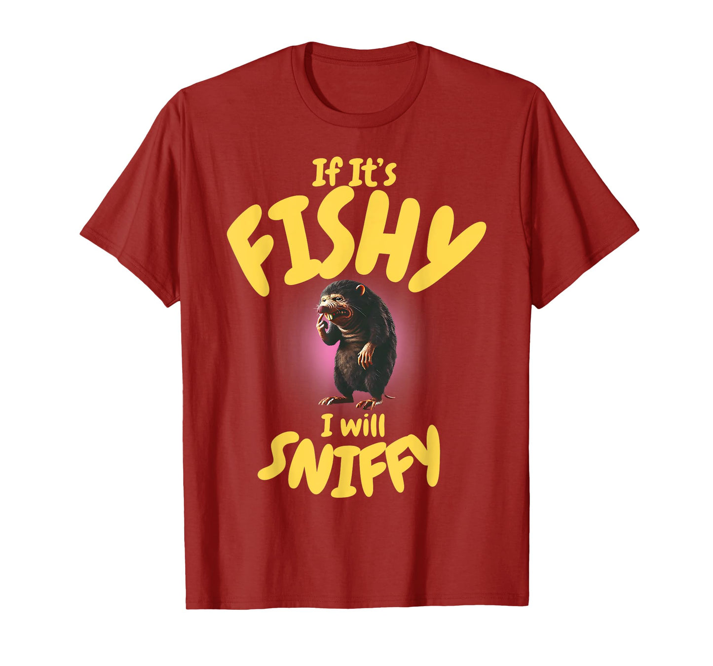 If It's Fishy I Will Sniffy Inappropriate Embarrassing Humor T-Shirt
