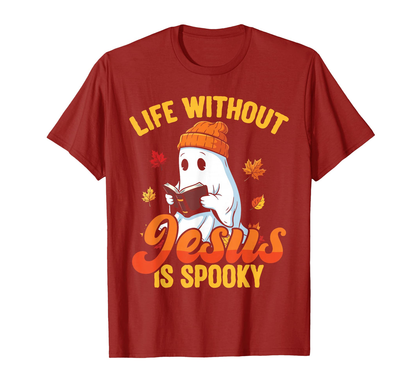 Life Without Jesus is Spooky Christian Ghost Fall Halloween T-Shirt