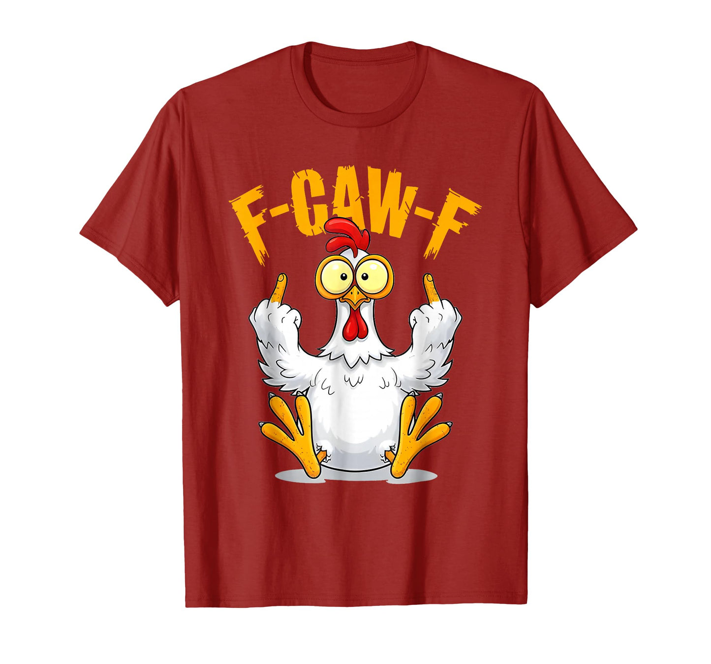 F-Caw-F Funny Chicken Humor Quote Rooster Meme T-Shirt