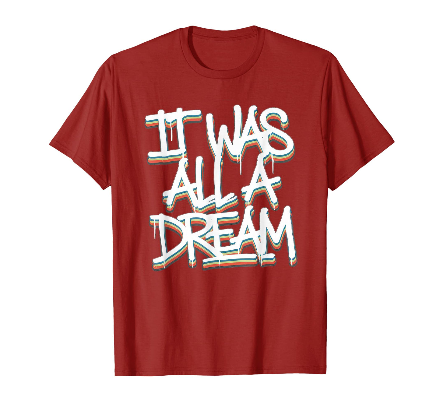 It Was A Dream Tshirt Men Women Rap 1990s Music Hip Hop T-Shirt
