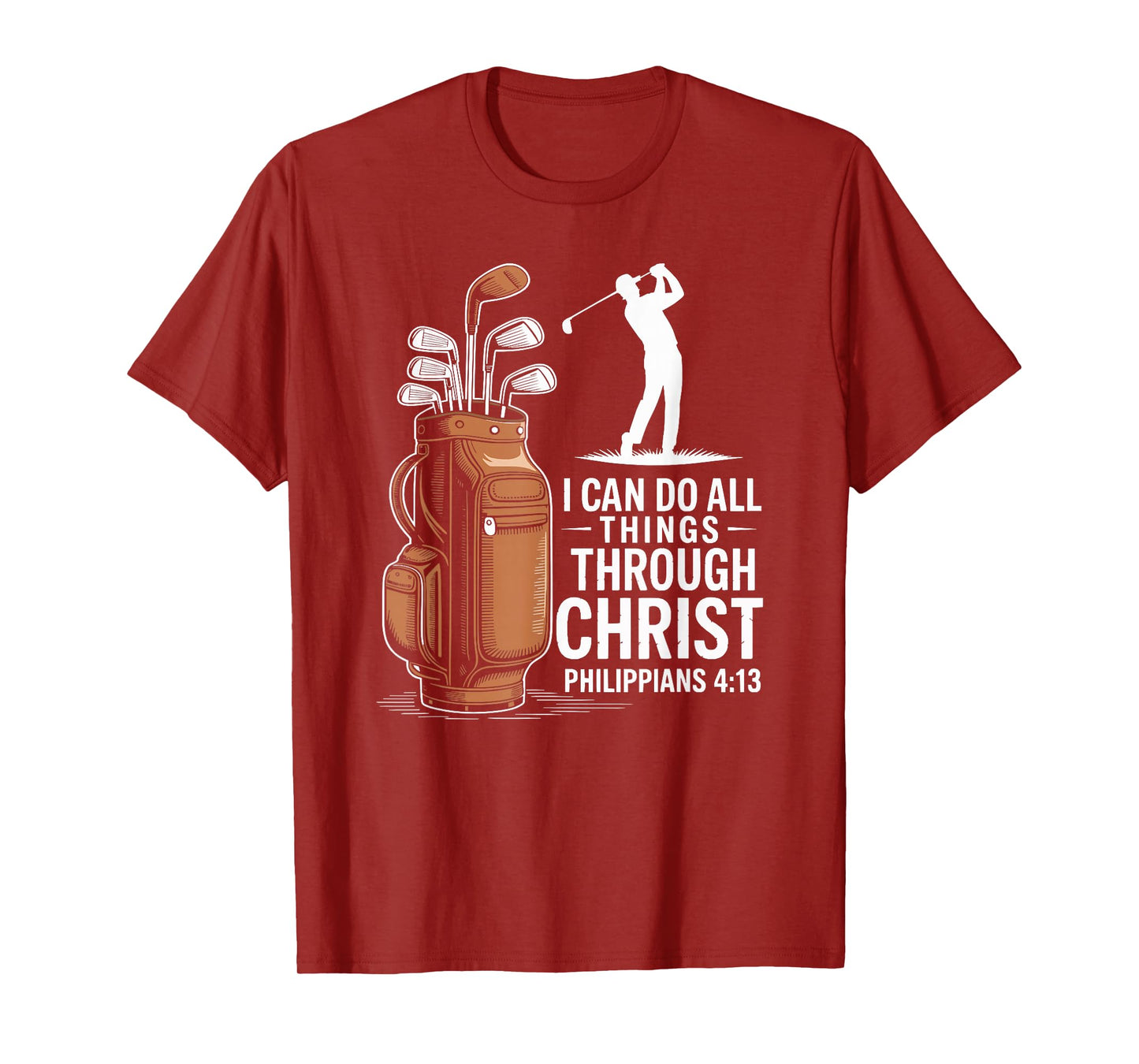 Christian Faith Golfer Philippians 4:13 Verse T-Shirt