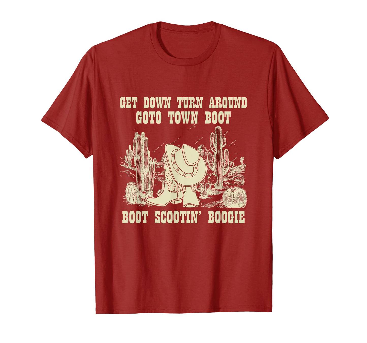 Get Down Turn Around Go To Town Boot Scootin' Boogie Cowboys T-Shirt
