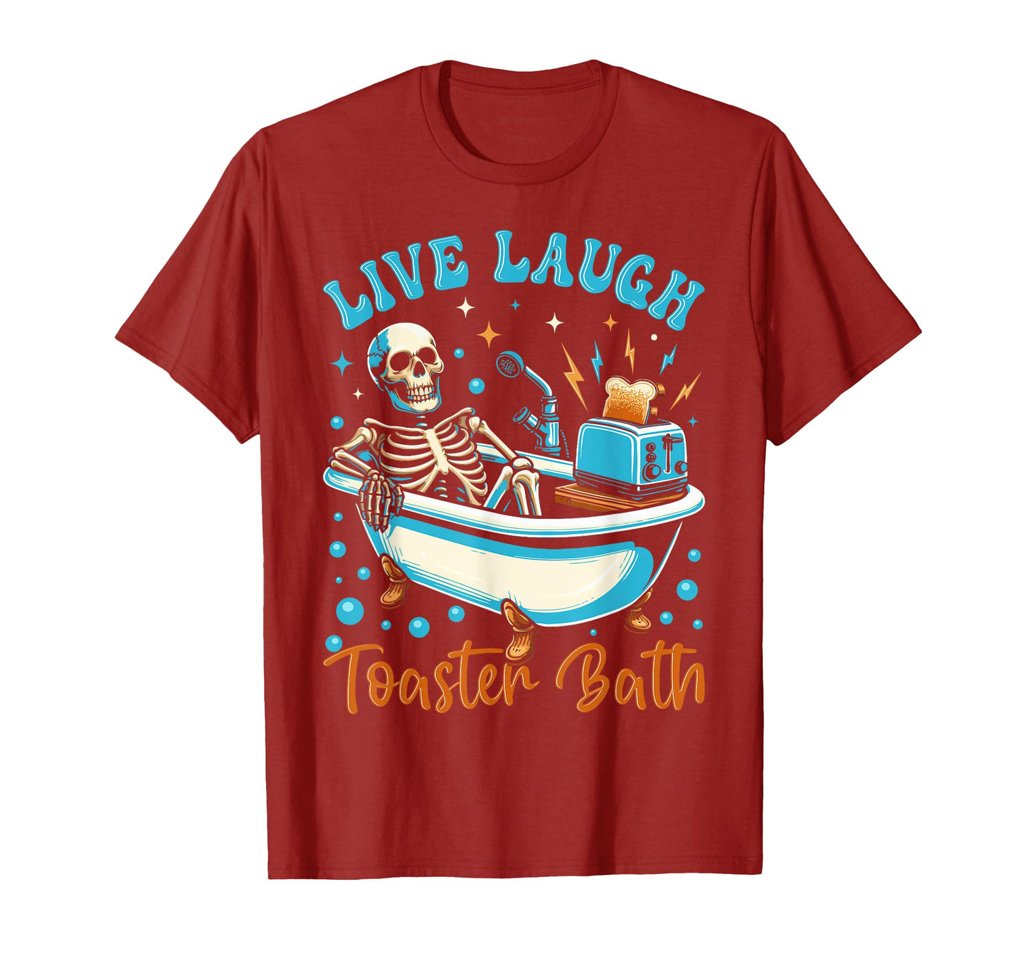 Live Laugh Toaster Bath Skeleton Design T-Shirt