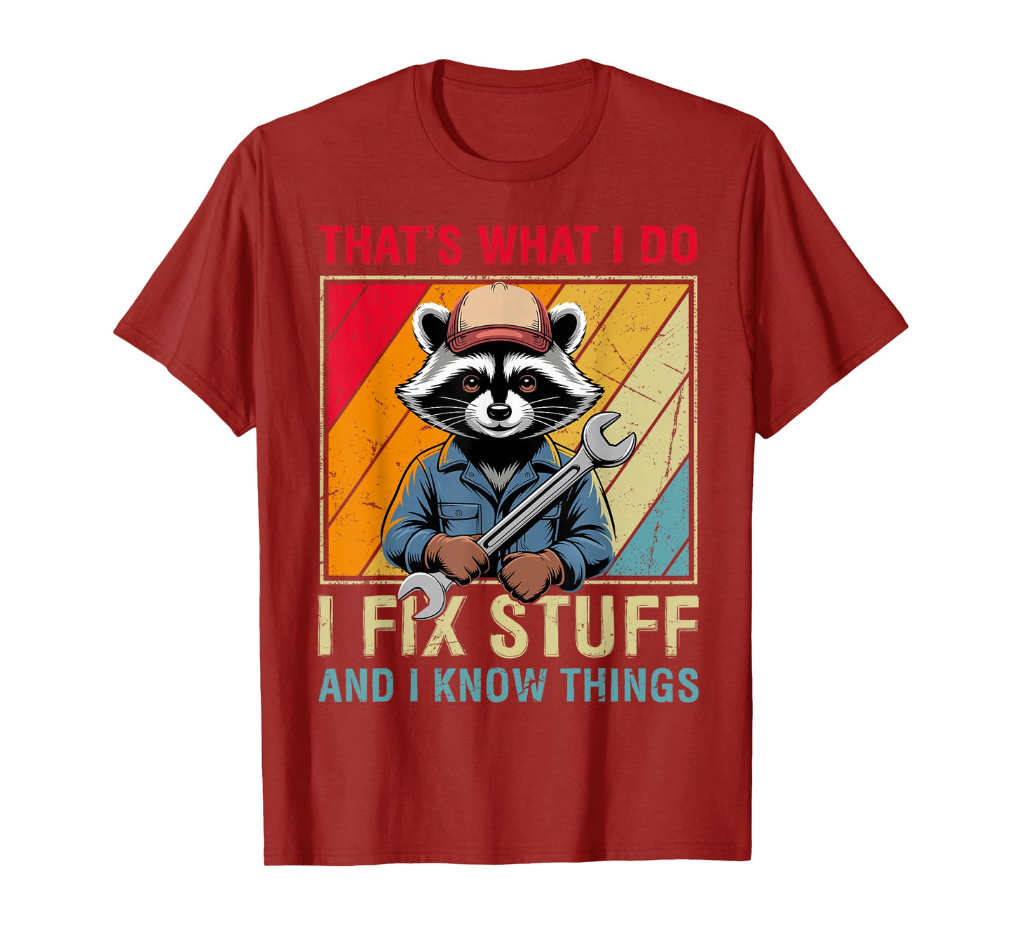 That's What i do i fix stuff and i know things Funny Raccoon T-Shirt