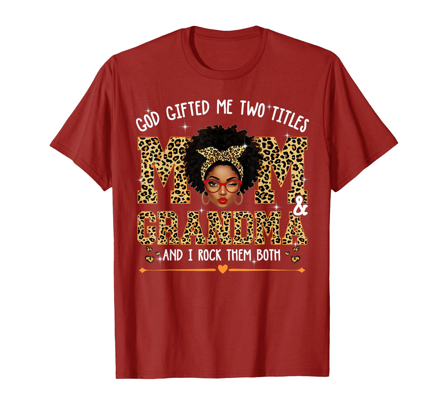 God Gifted Me Two Titles Mom Grandma Melanin Leopard Afro T-Shirt