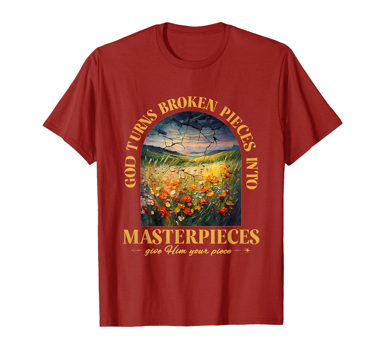 God Turns Broken Pieces Into Masterpieces T-Shirt