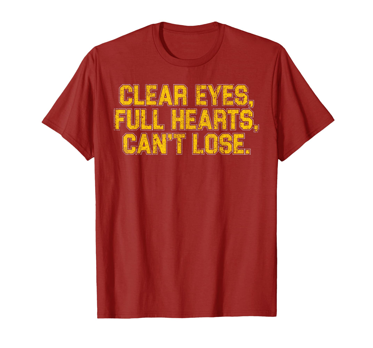 Vintage Meaning Clear Eyes Full Hearts Cant Lose Funny Quote T-Shirt