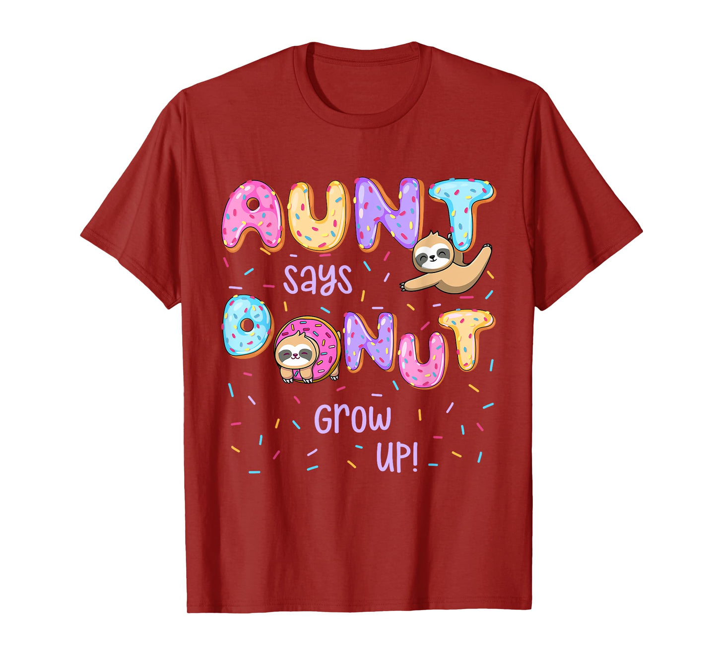 Aunt Says Donut Grow Up Family Matching Birthday Cute Sloth T-Shirt