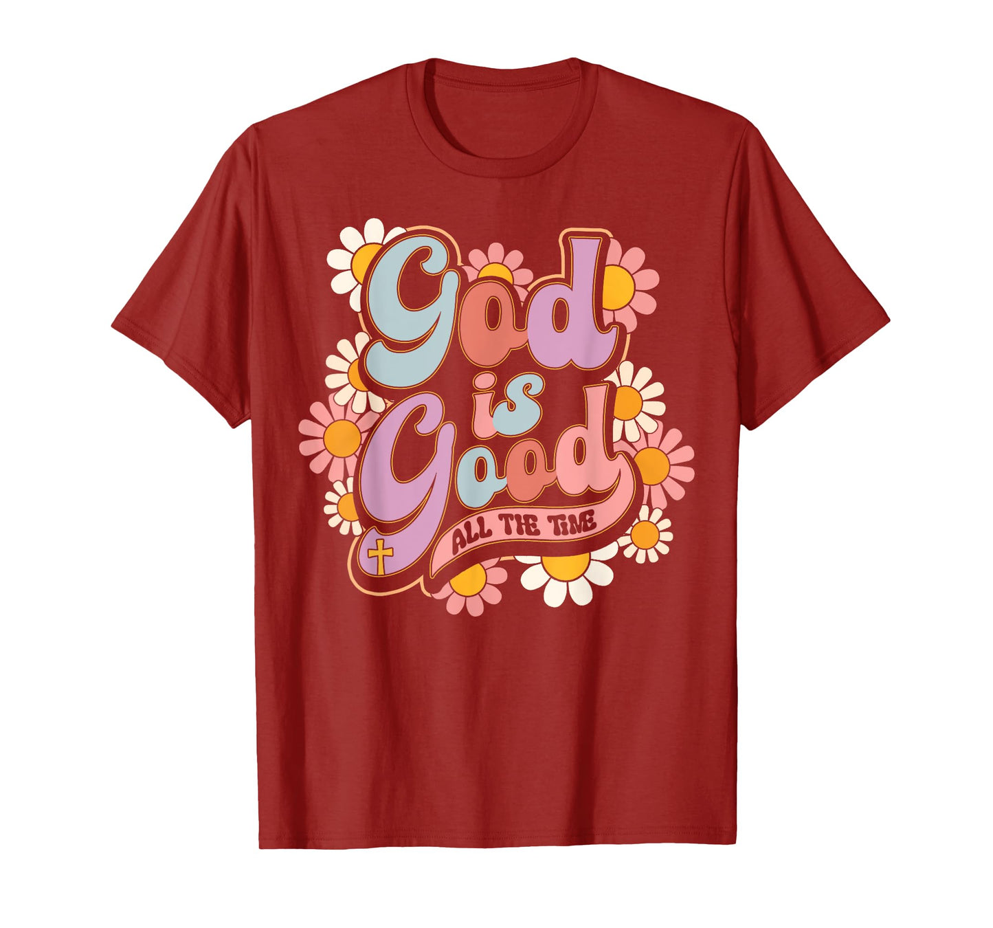 Floral God Is Good All The Time Religious Christian Women T-Shirt