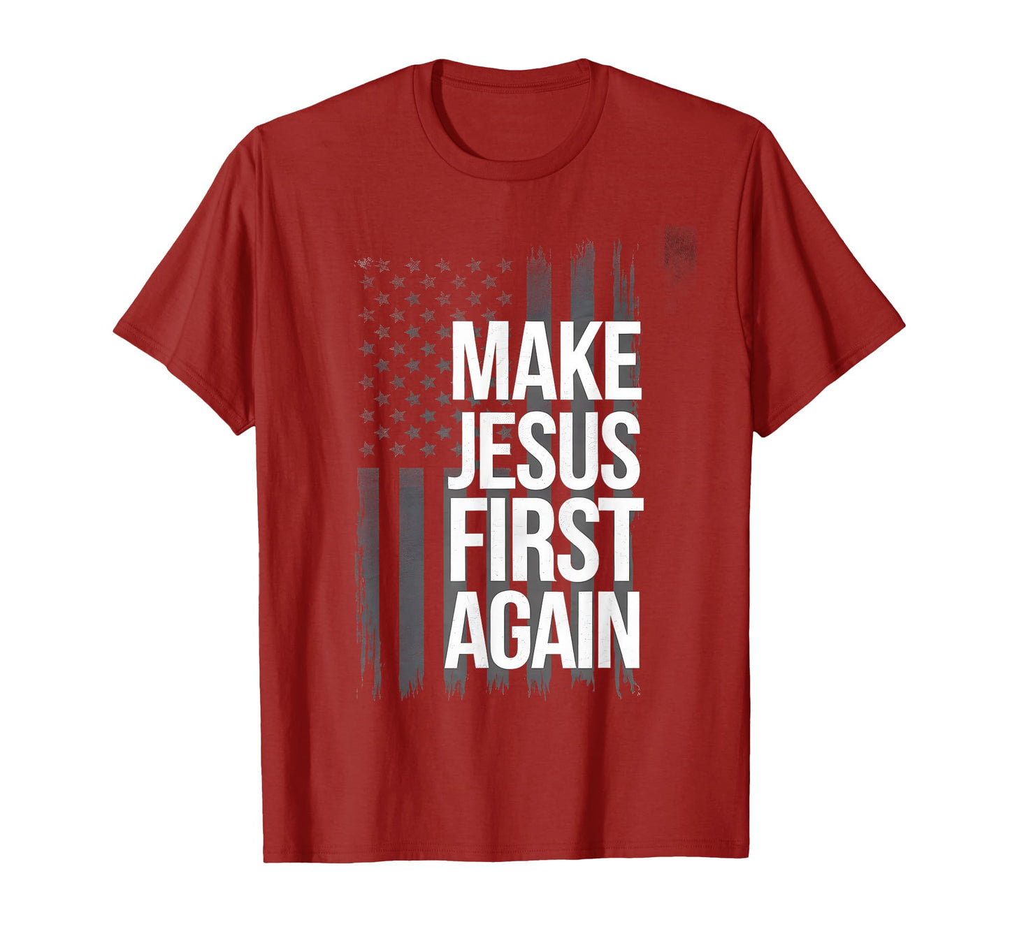 Make Jesus First Again Christian Prayer Catholic T-Shirt