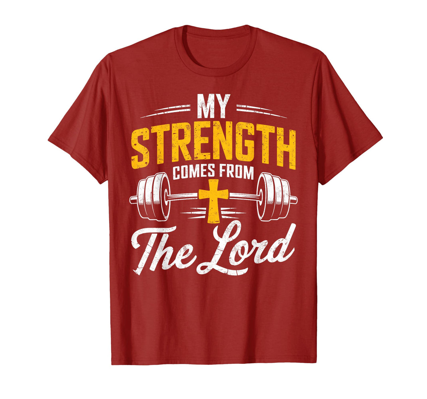My Strength Comes From the Lord Bible Christian Gym Workout T-Shirt