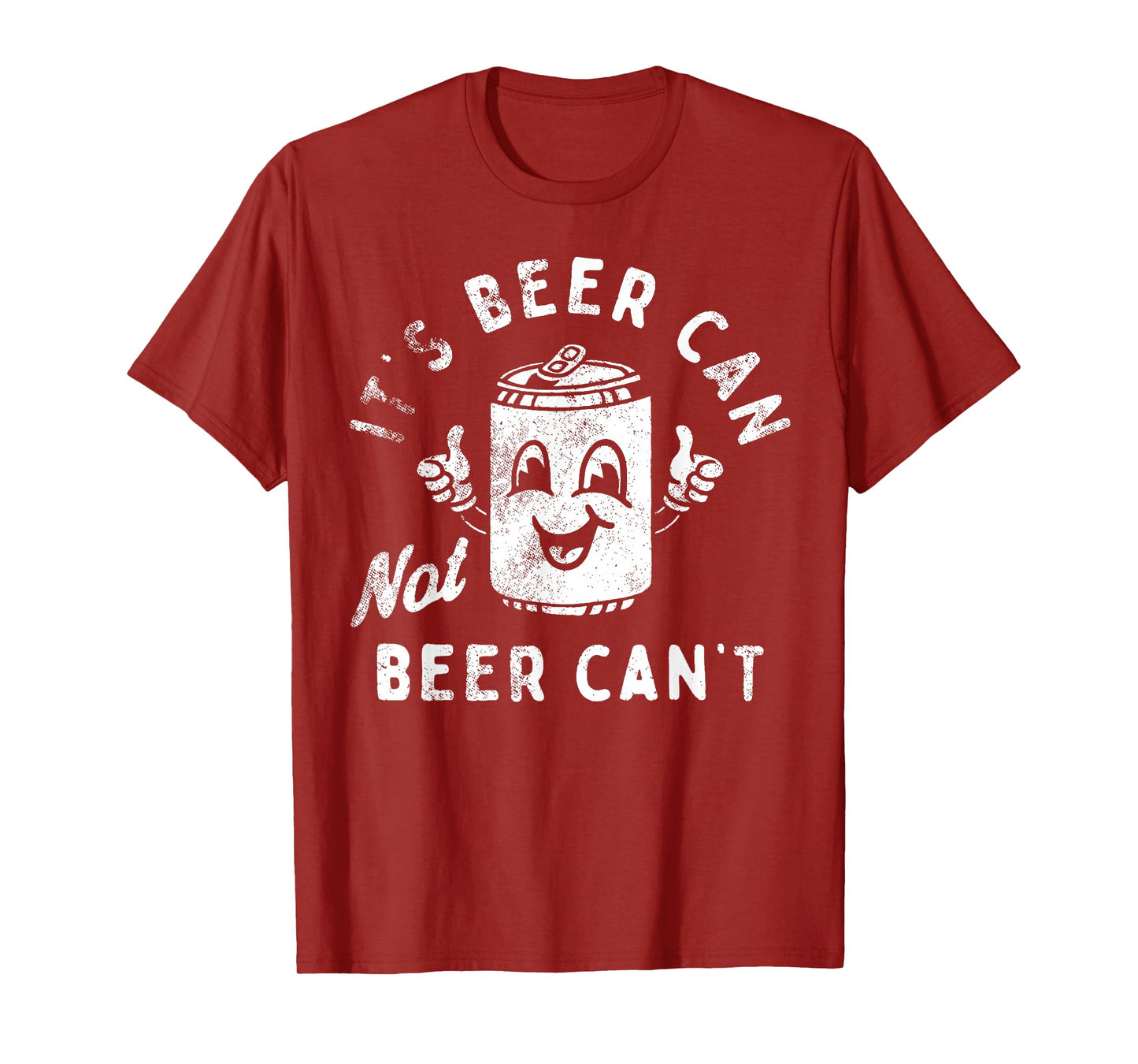 Retro It's Beer Can Not Beer Can't Funny Party Drinking T-Shirt