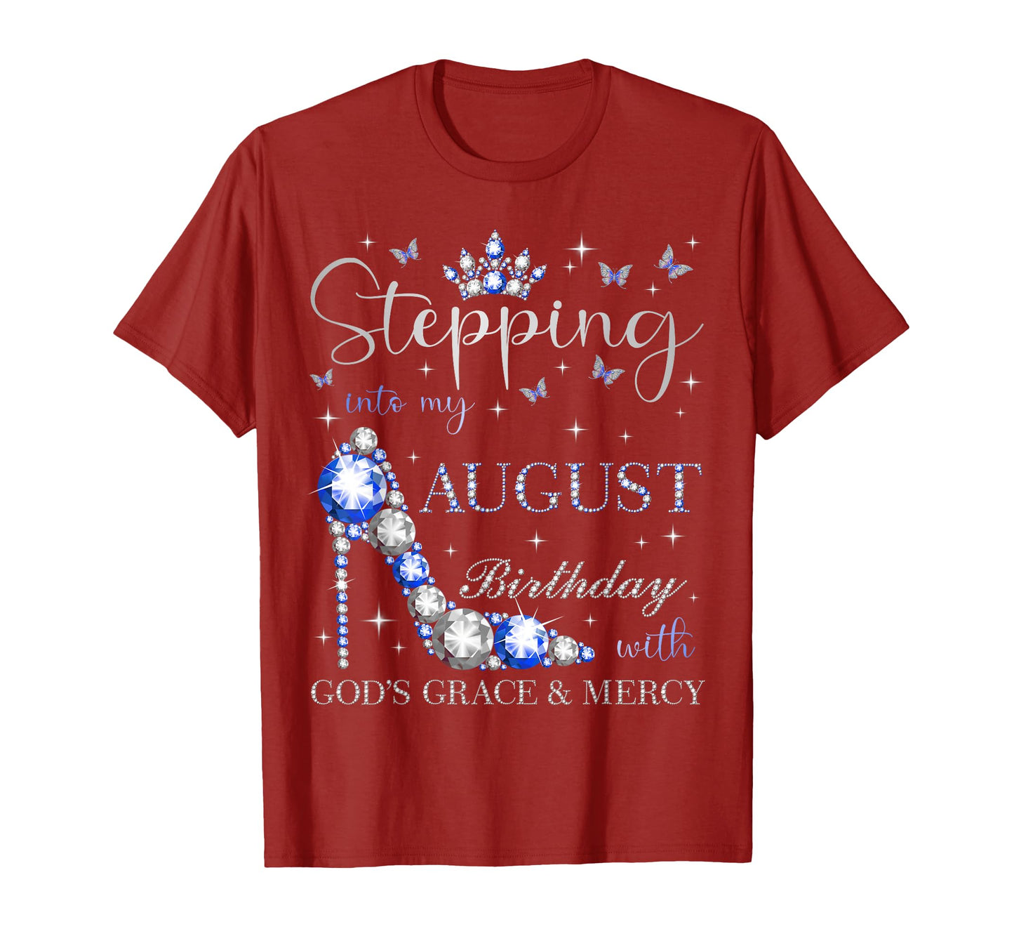 Stepping Into My August Birthday With God's Grace And Mercy T-Shirt