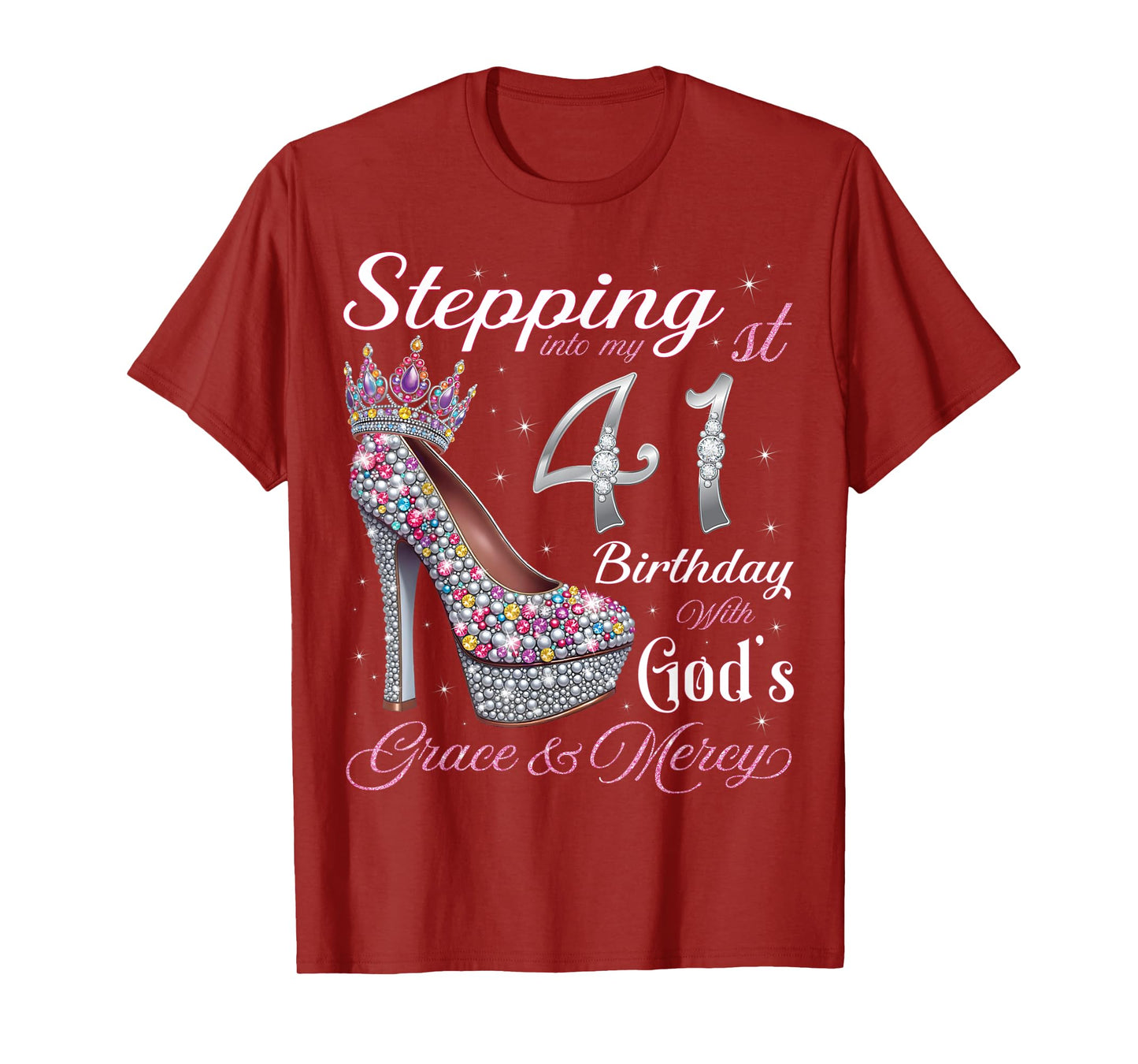 Stepping Into My 41st Birthday With God's Grace & Mercy T-Shirt