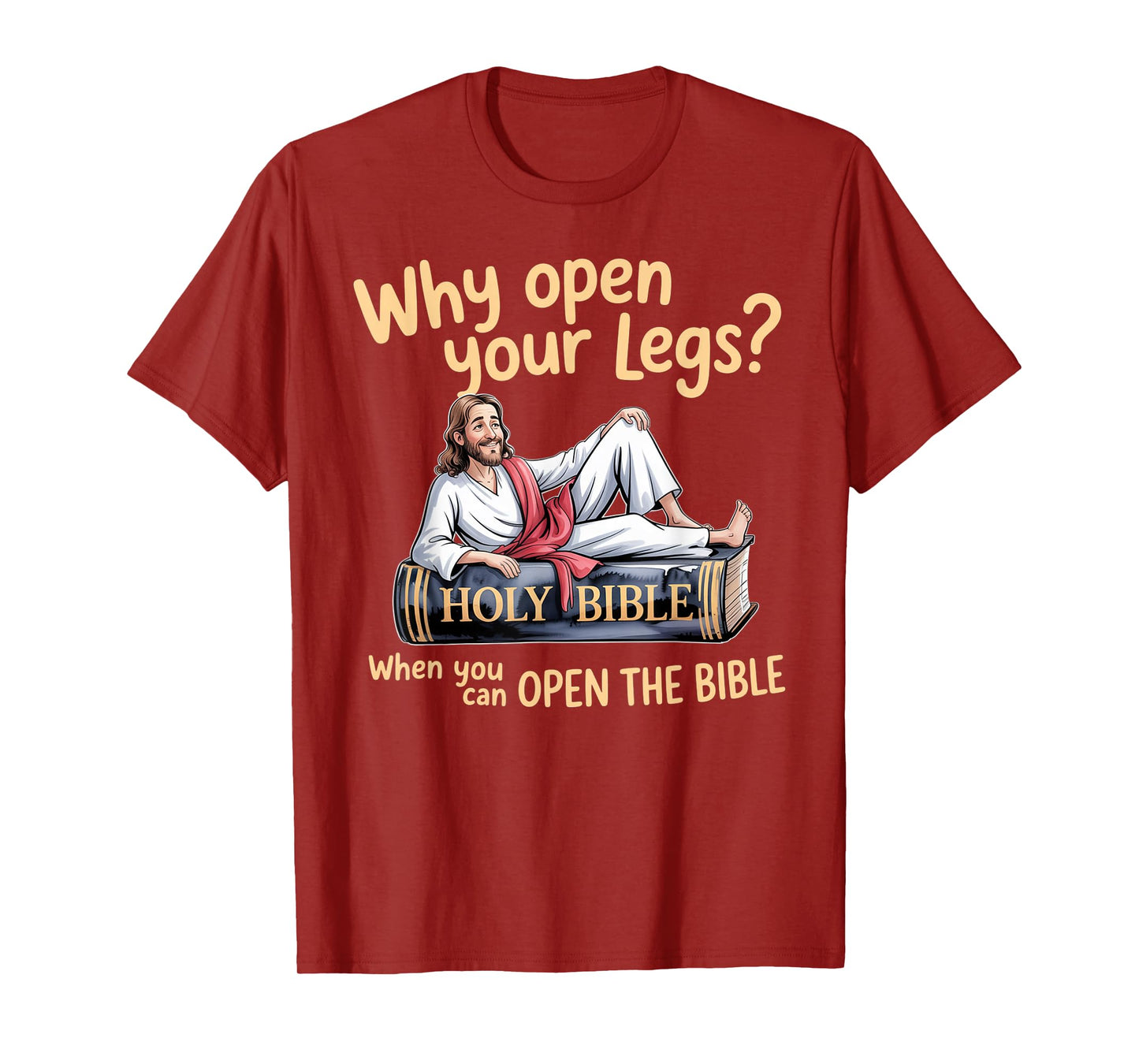 Groovy Jesus Why Open Your Legs When You Can Open The Bible T-Shirt