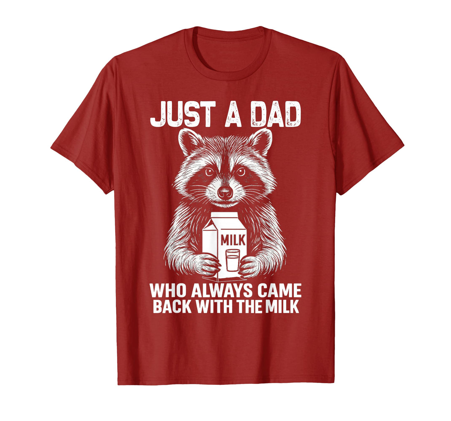 Just A Dad Who Always Came Back fathers day Funny Mens T-Shirt
